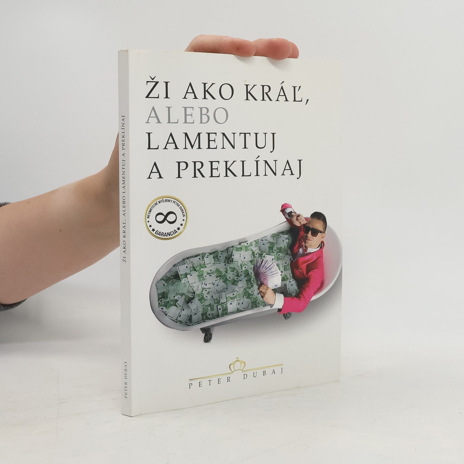 Peter Dubaj Ži ako kráľ, alebo lamentuj a preklínaj