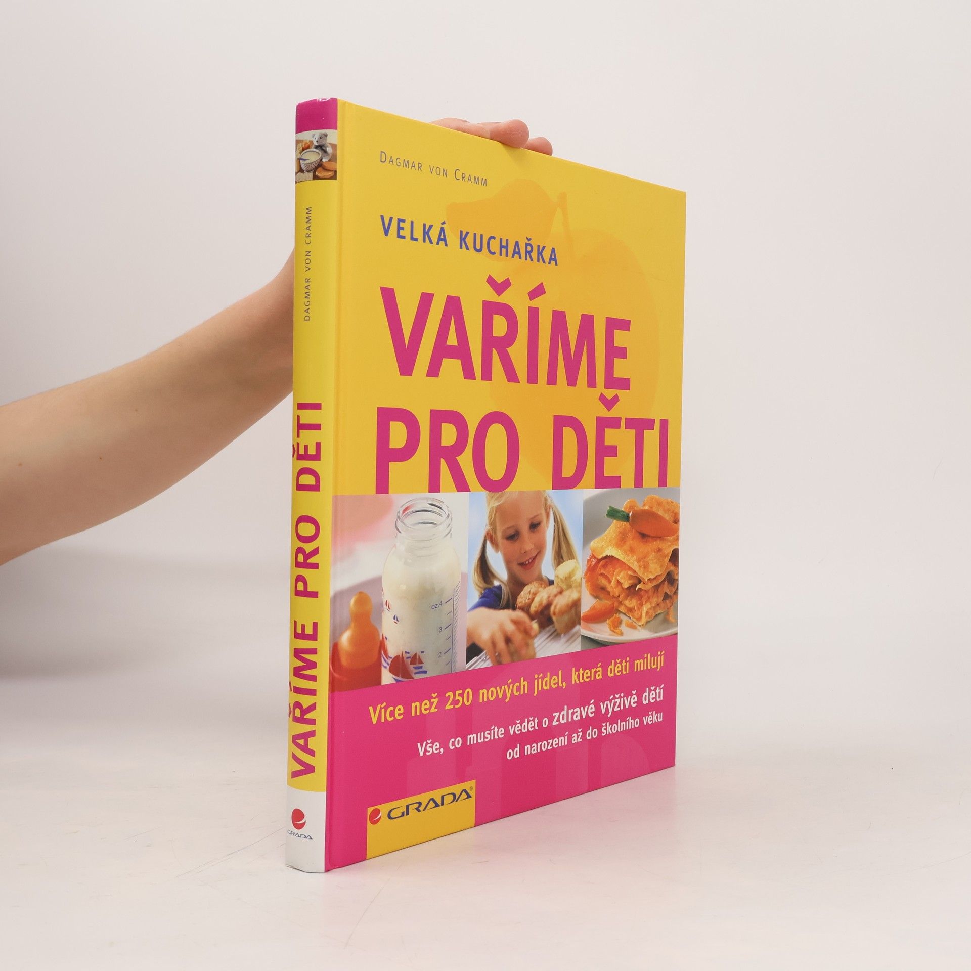 Dagmar von Cramm Vaříme pro děti. Velká kuchařka. Více než 250 nových jídel, která děti milují