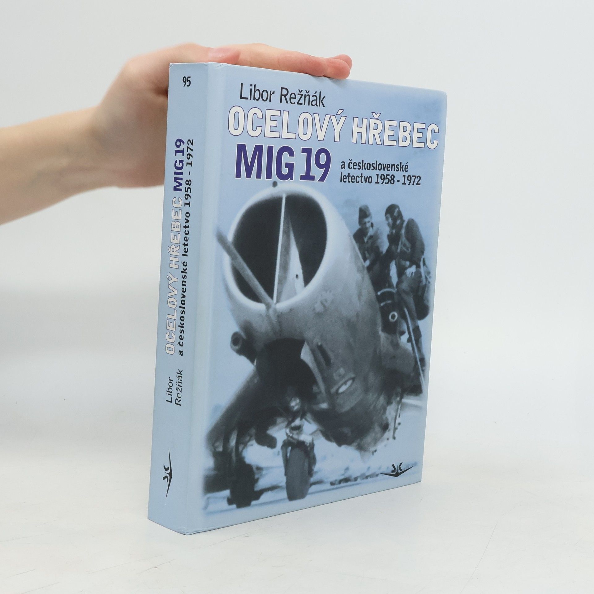 Libor Režňák Ocelový hřebec Mig-19 a československé letectvo 1958-1970