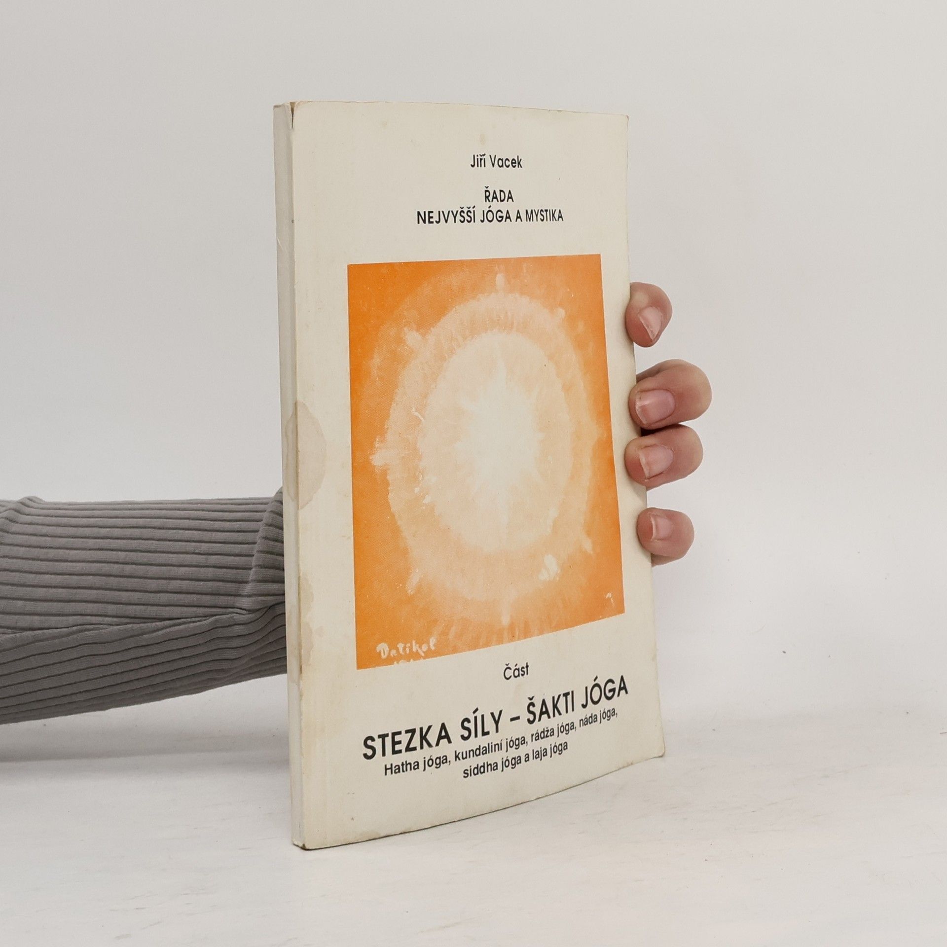 Jiří Vacek Řada nejvyšší jóga a mystika Stezka síly. Šakti jóga