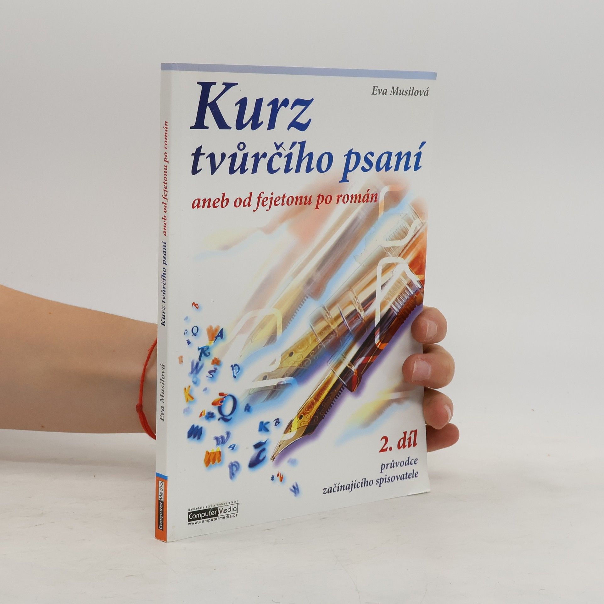 Eva Musilová Kurz tvůrčího psaní, aneb, Od fejetonu po román