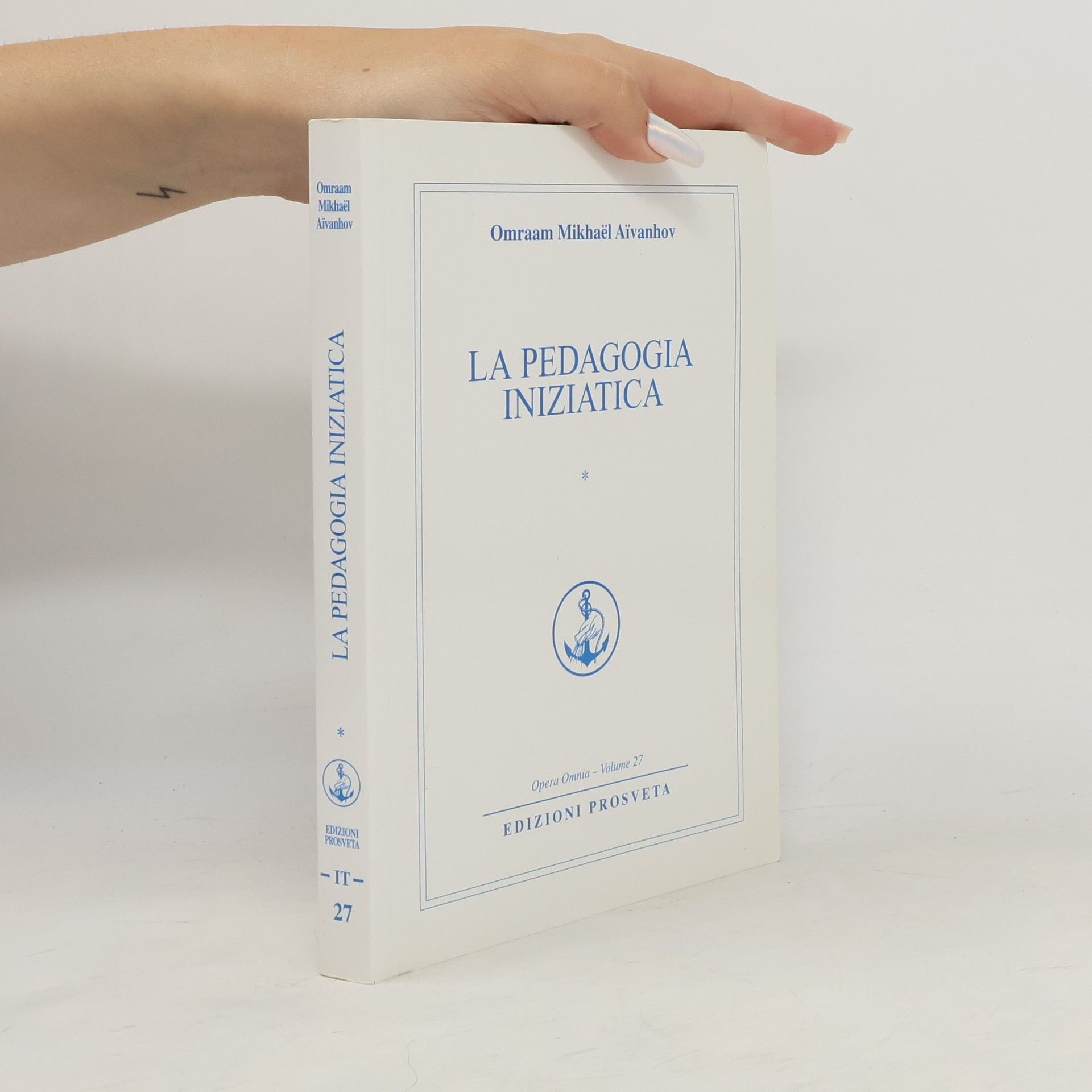 Opera Omnia - 27: La pedagogia iniziatica