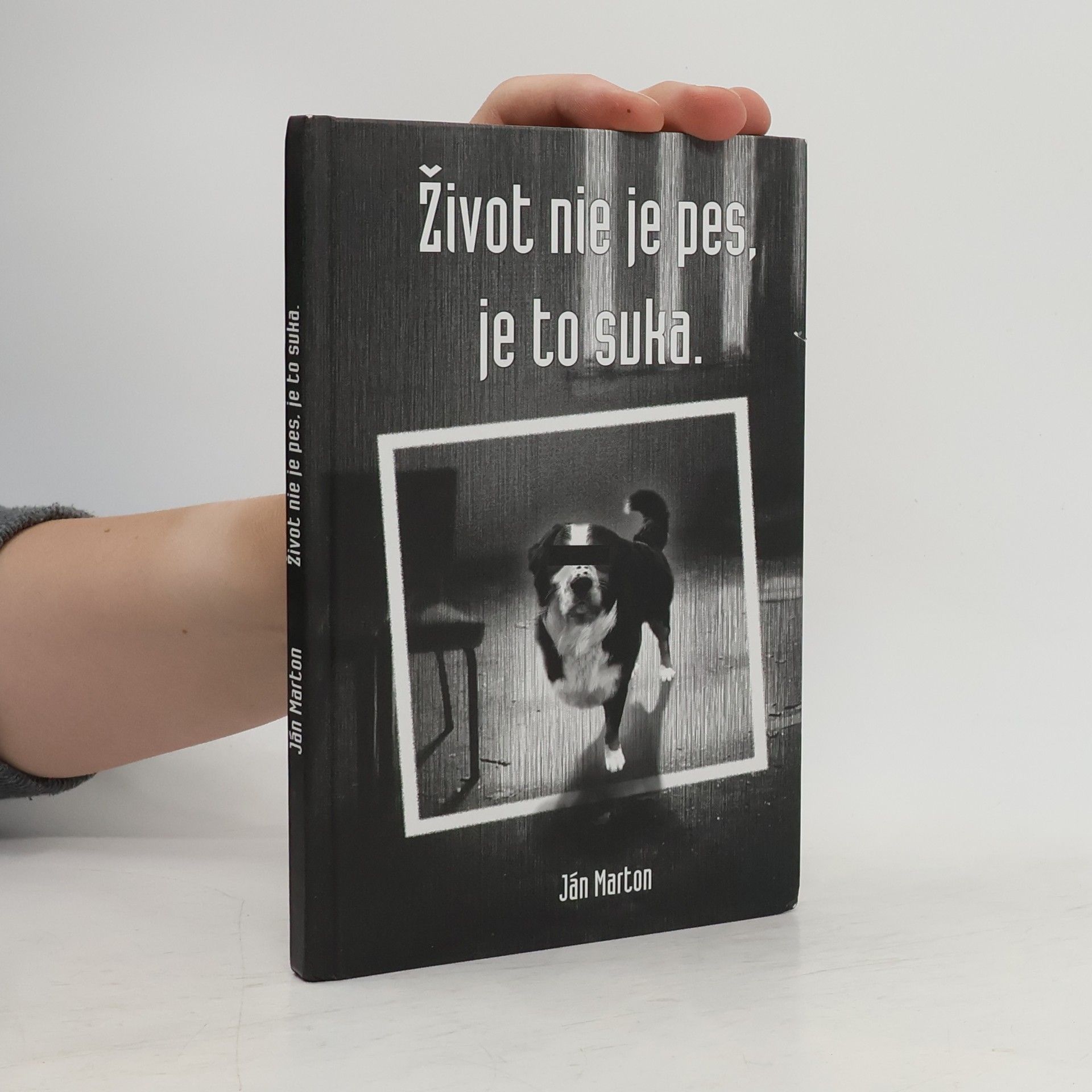 Ján Marton Život nie je pes, je to suka