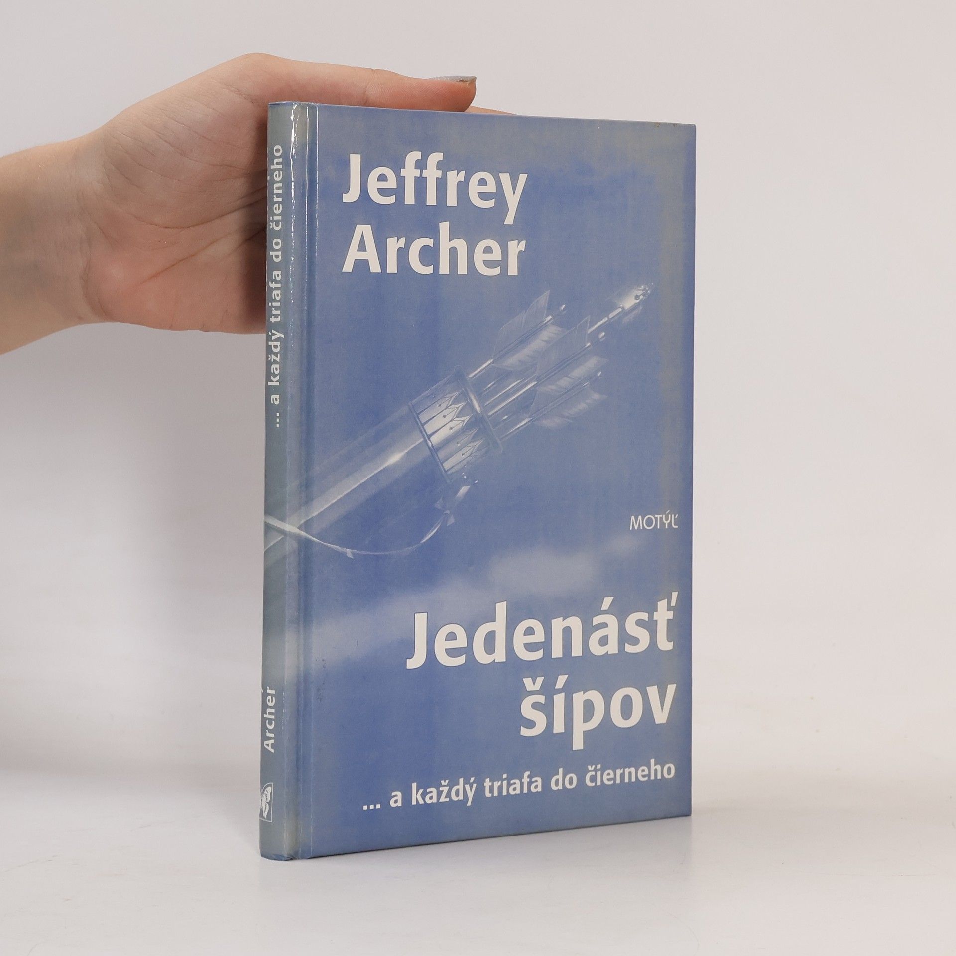 Jeffrey Archer Jedenásť šípov ... a každý triafa do čierneho