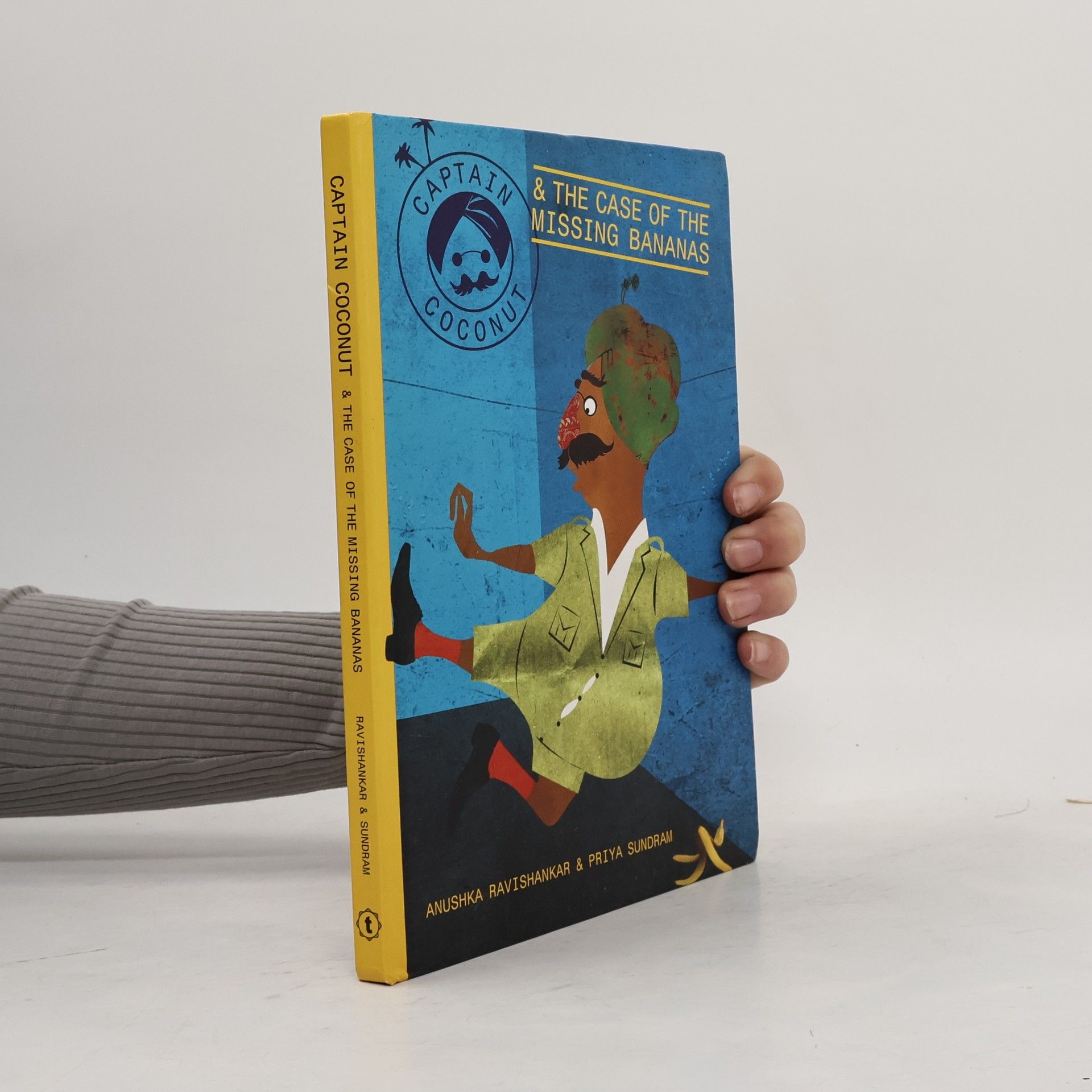 Priya Sundram Captain Coconut and the Case of the Missing Bananas