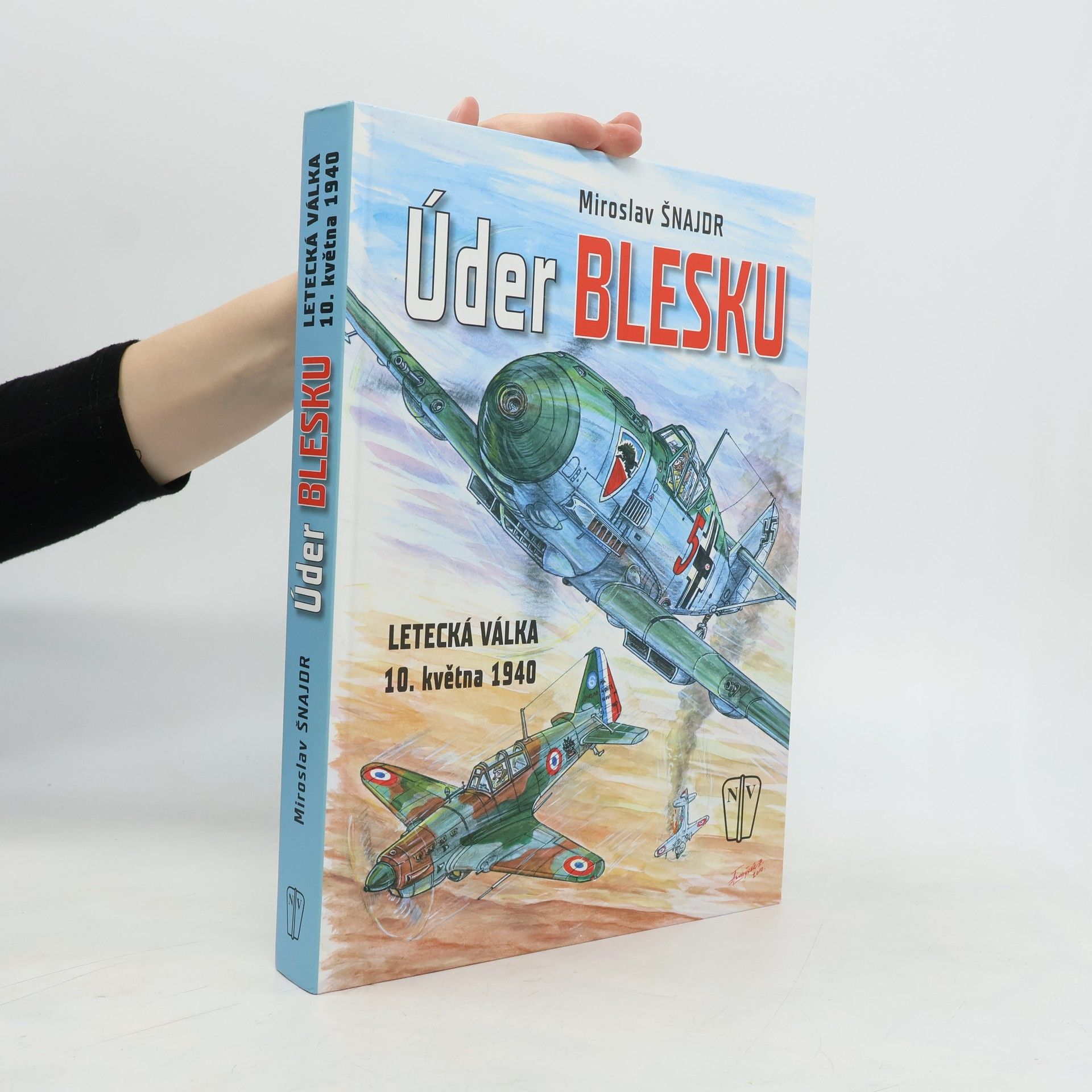 Miroslav Šnajdr Úder blesku - Letecká válka 10. května 1940