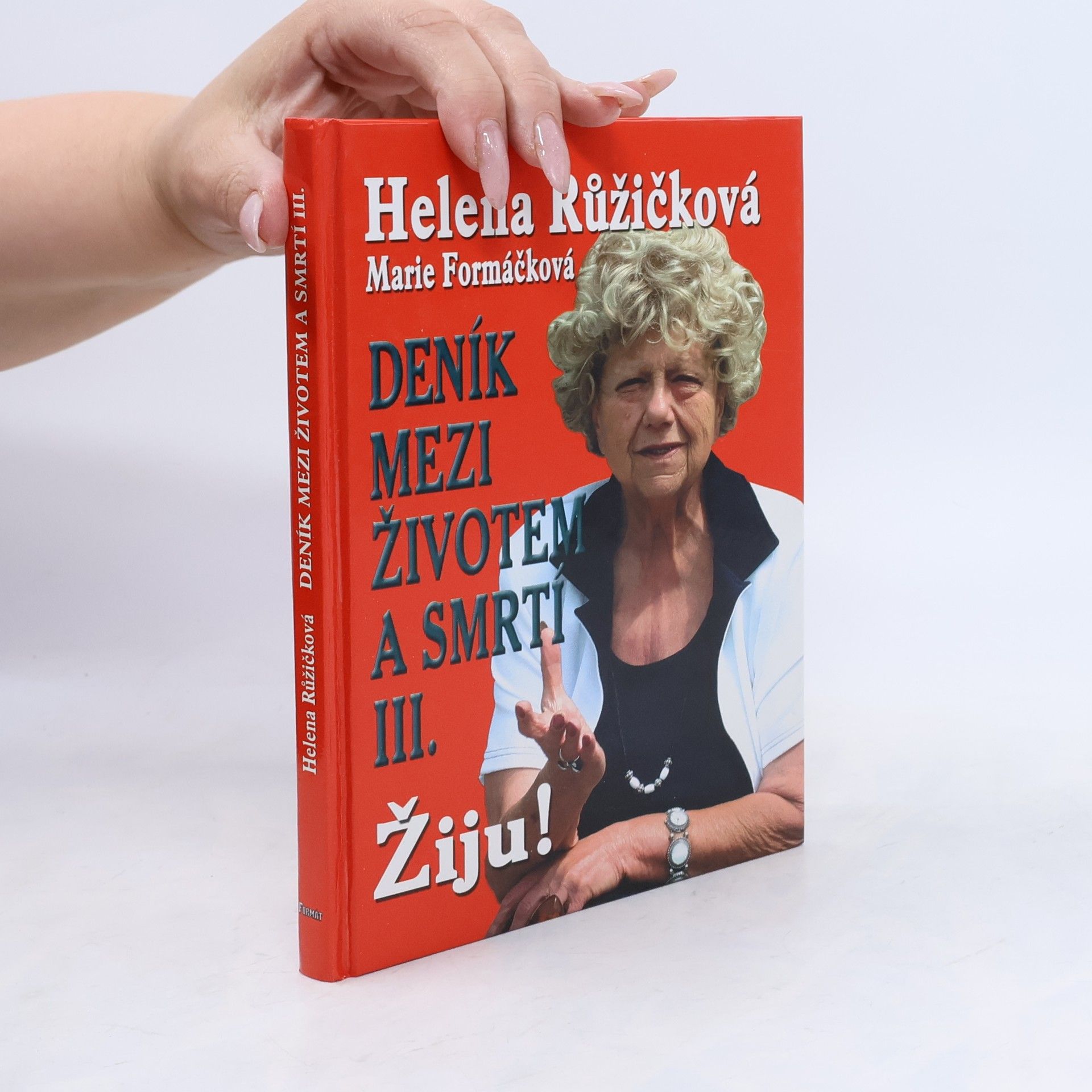 Helena Růžičková Deník mezi životem a smrtí. 3. díl, Žiju!