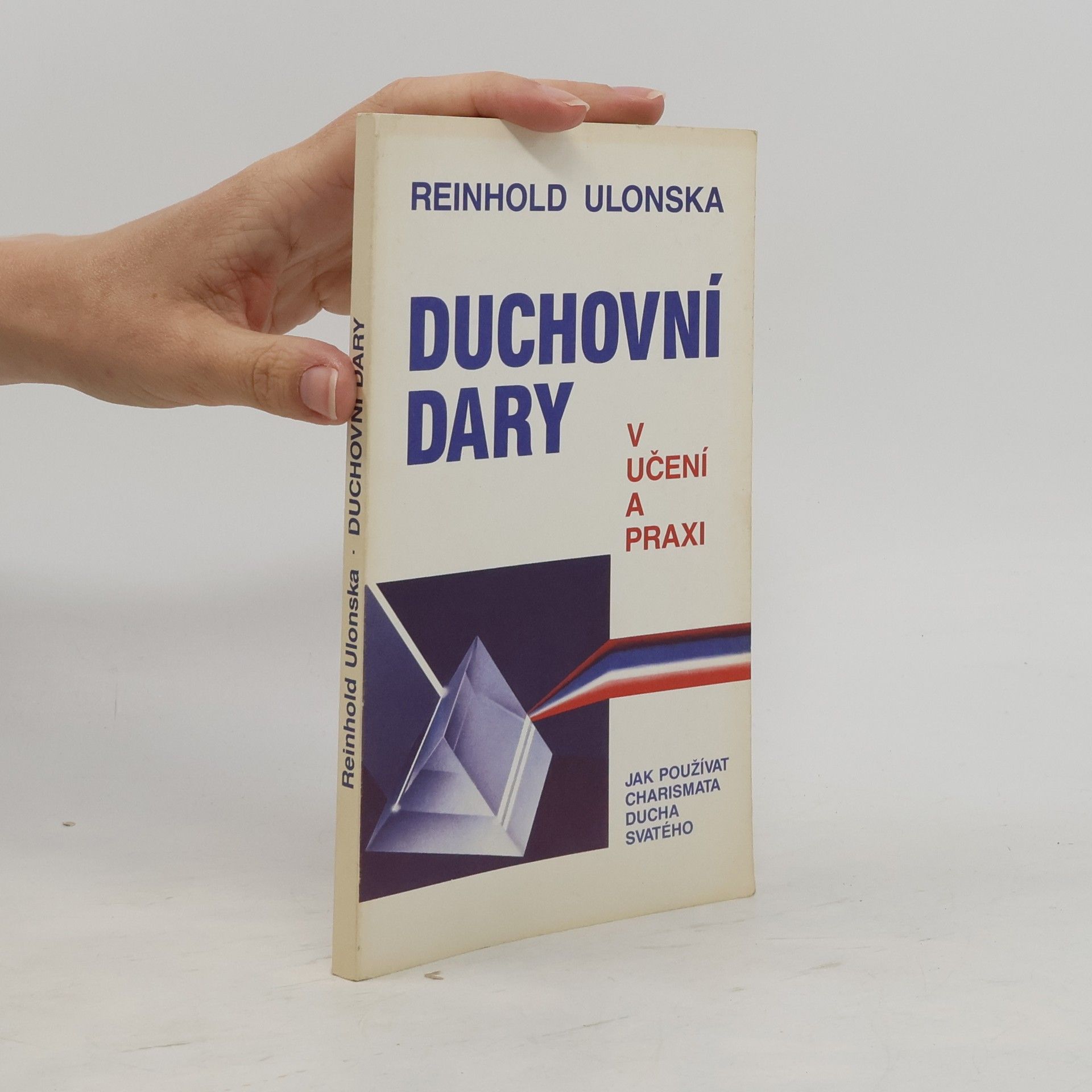 Reinhold Ulonska Duchovní dary v učení a praxi