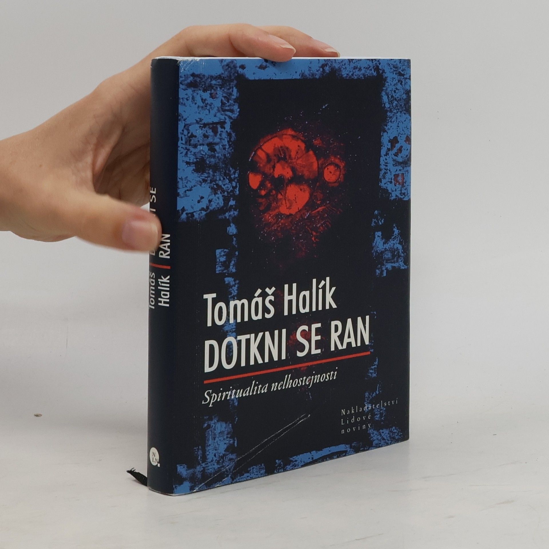 Tomáš Halík Dotkni se ran. Spiritualita nelhostejnosti