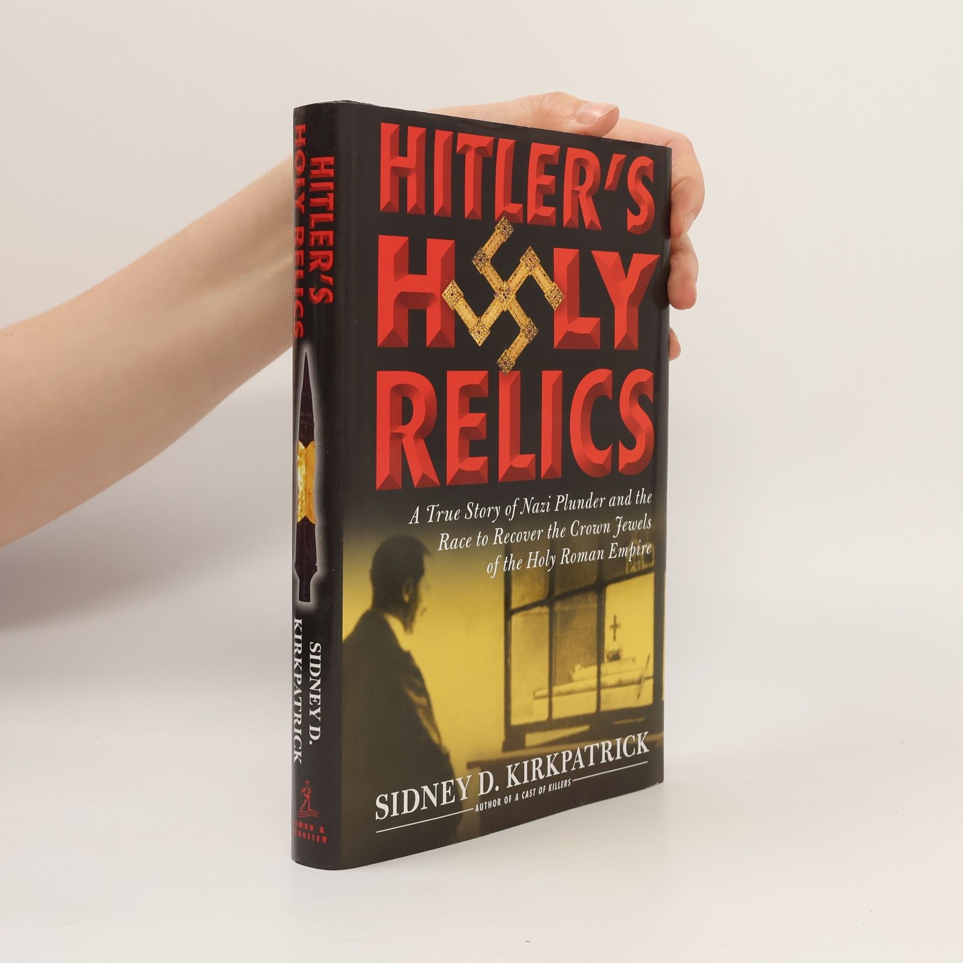 Sidney Kirkpatrick Hitler's holy relics