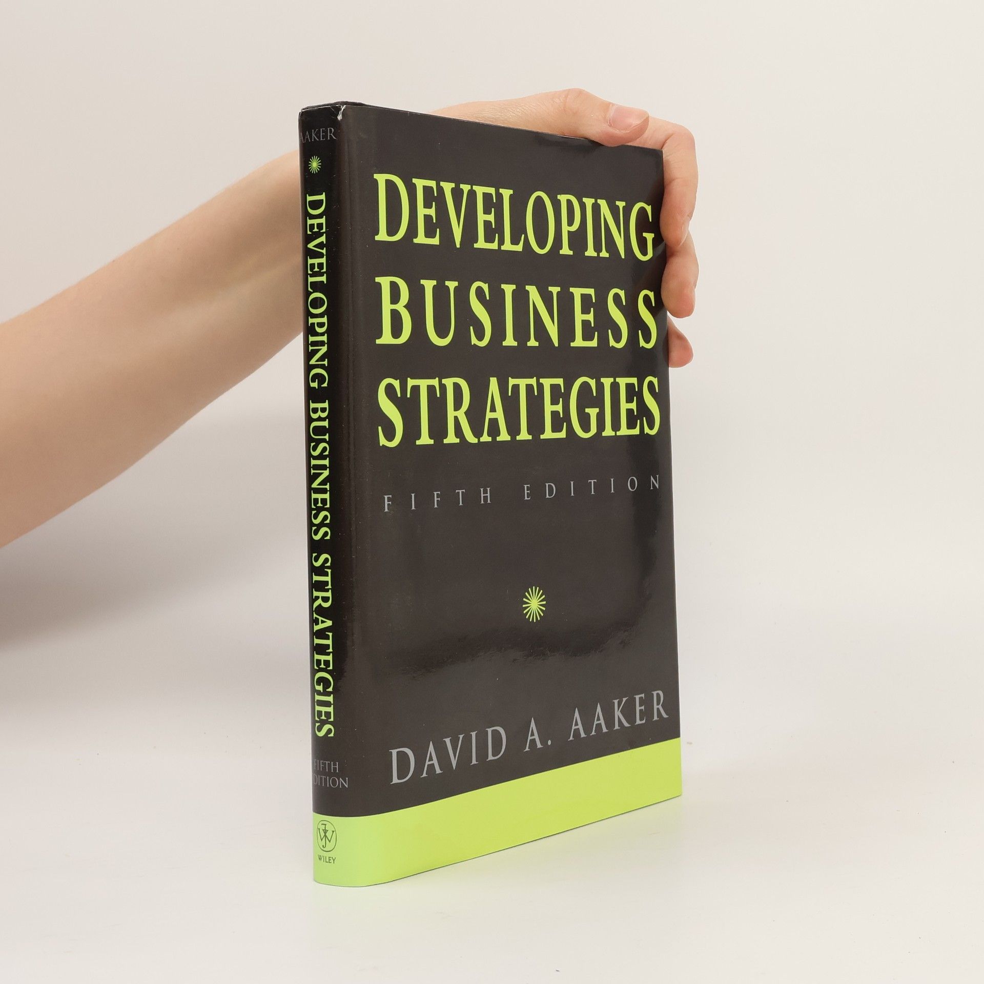 David A. Aaker Developing Business Strategies - Fifth Edition