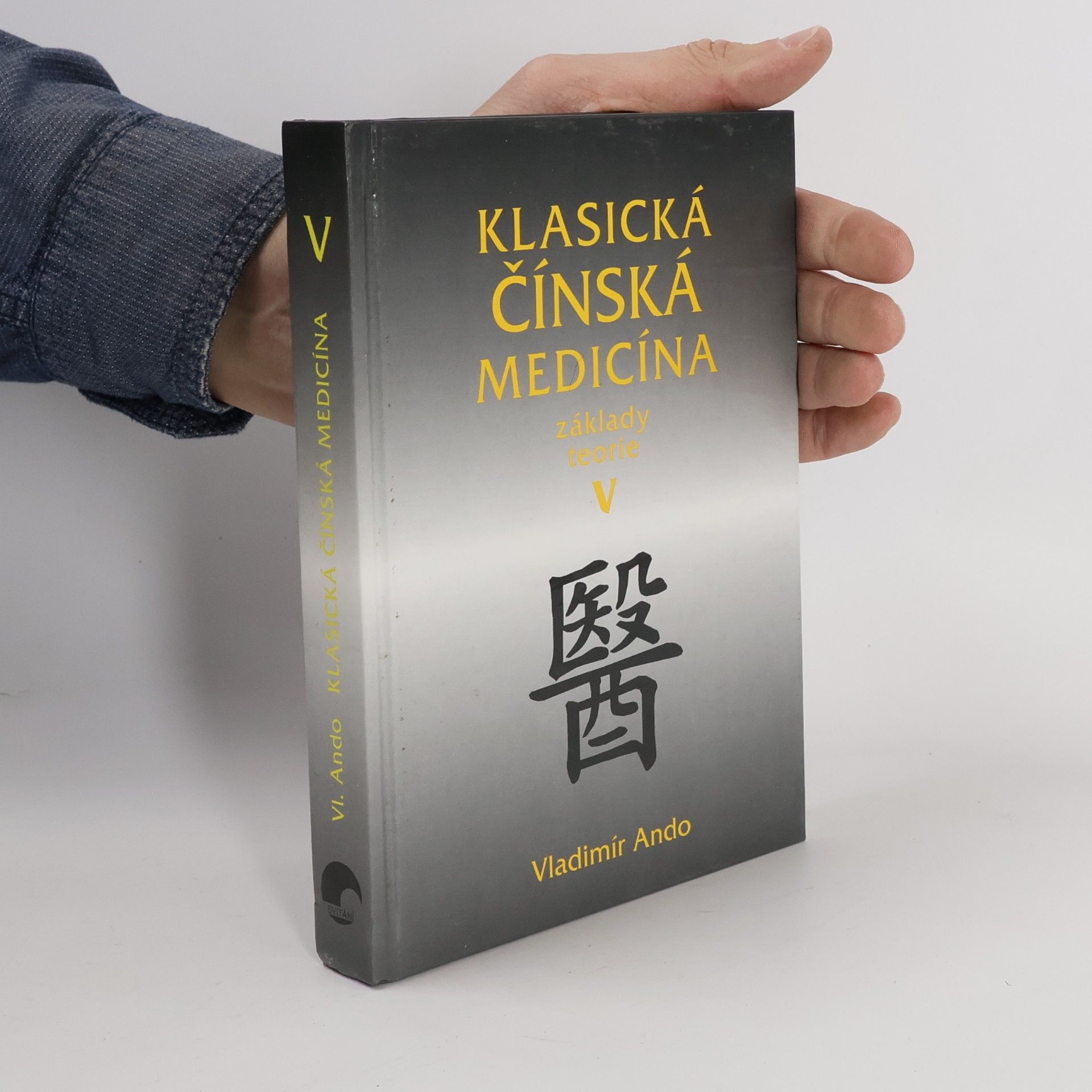 Vladimír Ando Klasická čínská medicína. Základy teorie V