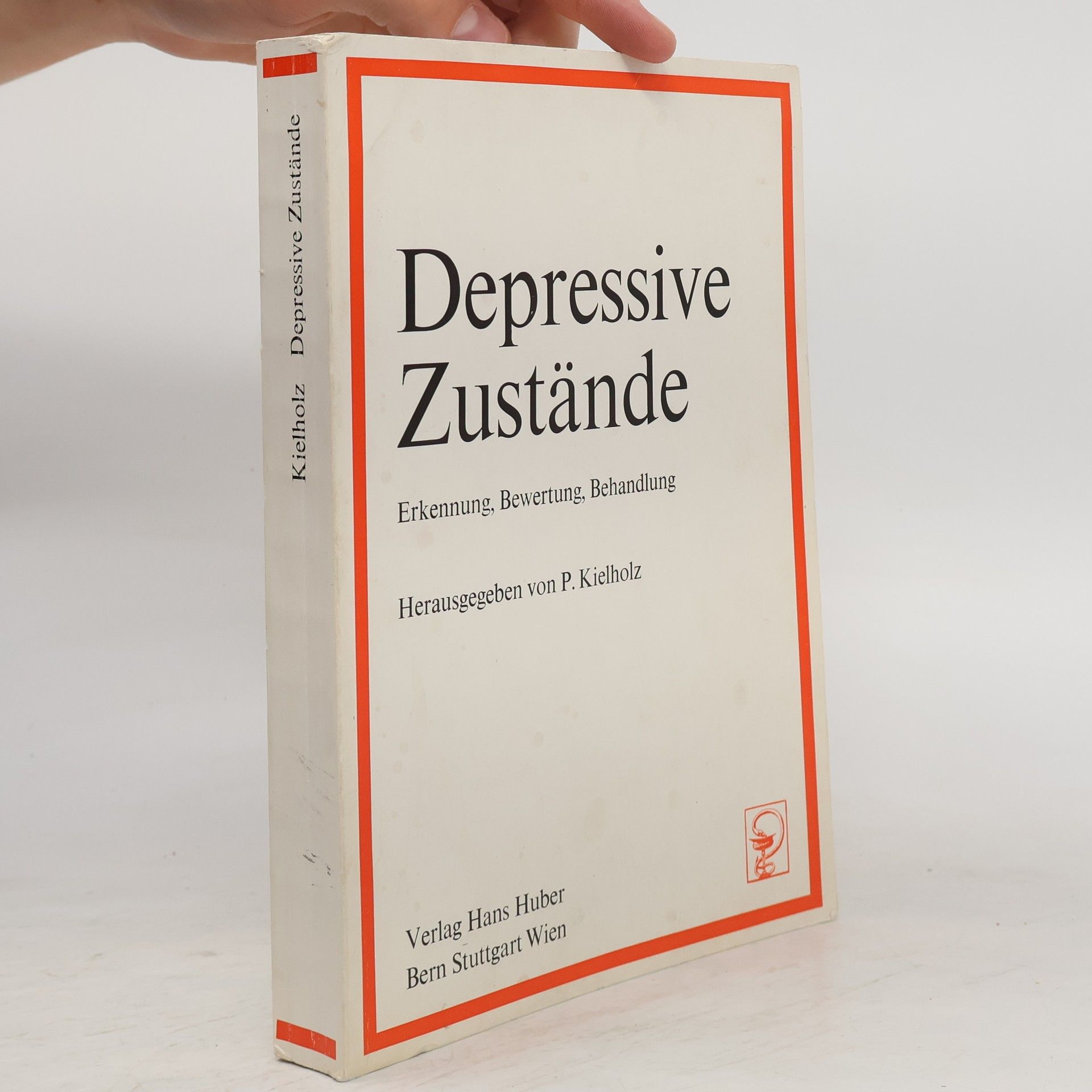 Paul Kielholz Depressive Zustände : Erkennung, Bewertung, Behandlung
