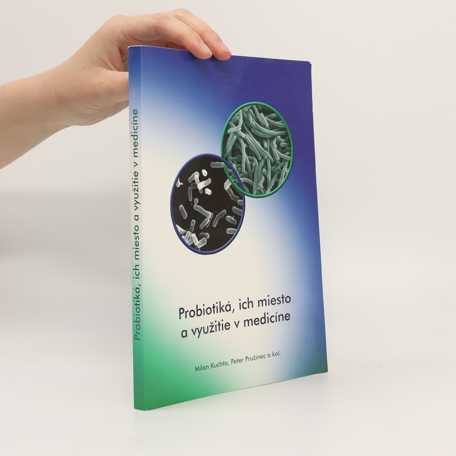Milan Kuchta Probiotiká, ich miesto a využitie v medicíne