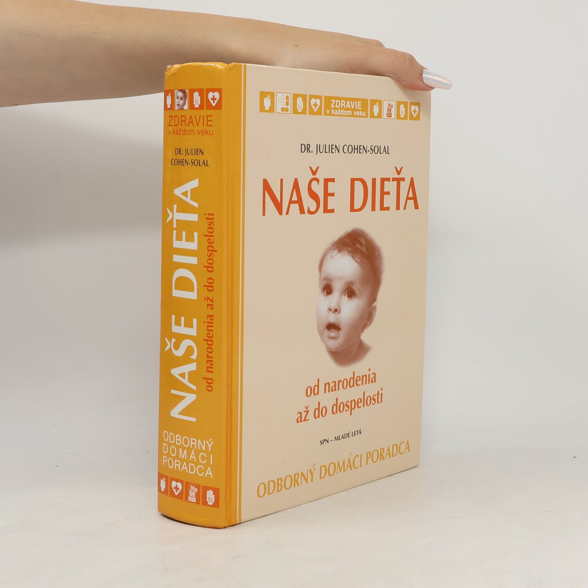 Julien Cohen-Solal Naše dieťa od narodenia až do dospelosti