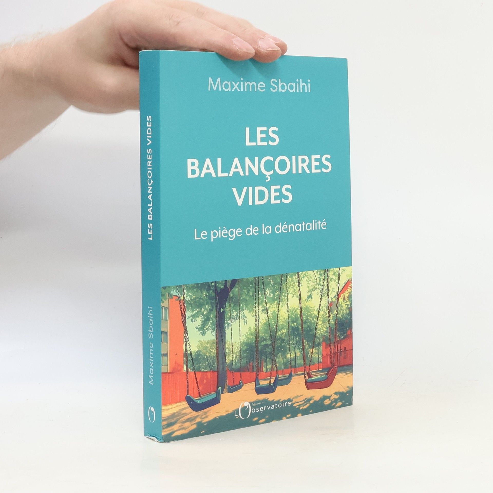 Maxime Sbaihi Les balançoires vides: Le piège de la dénatalité