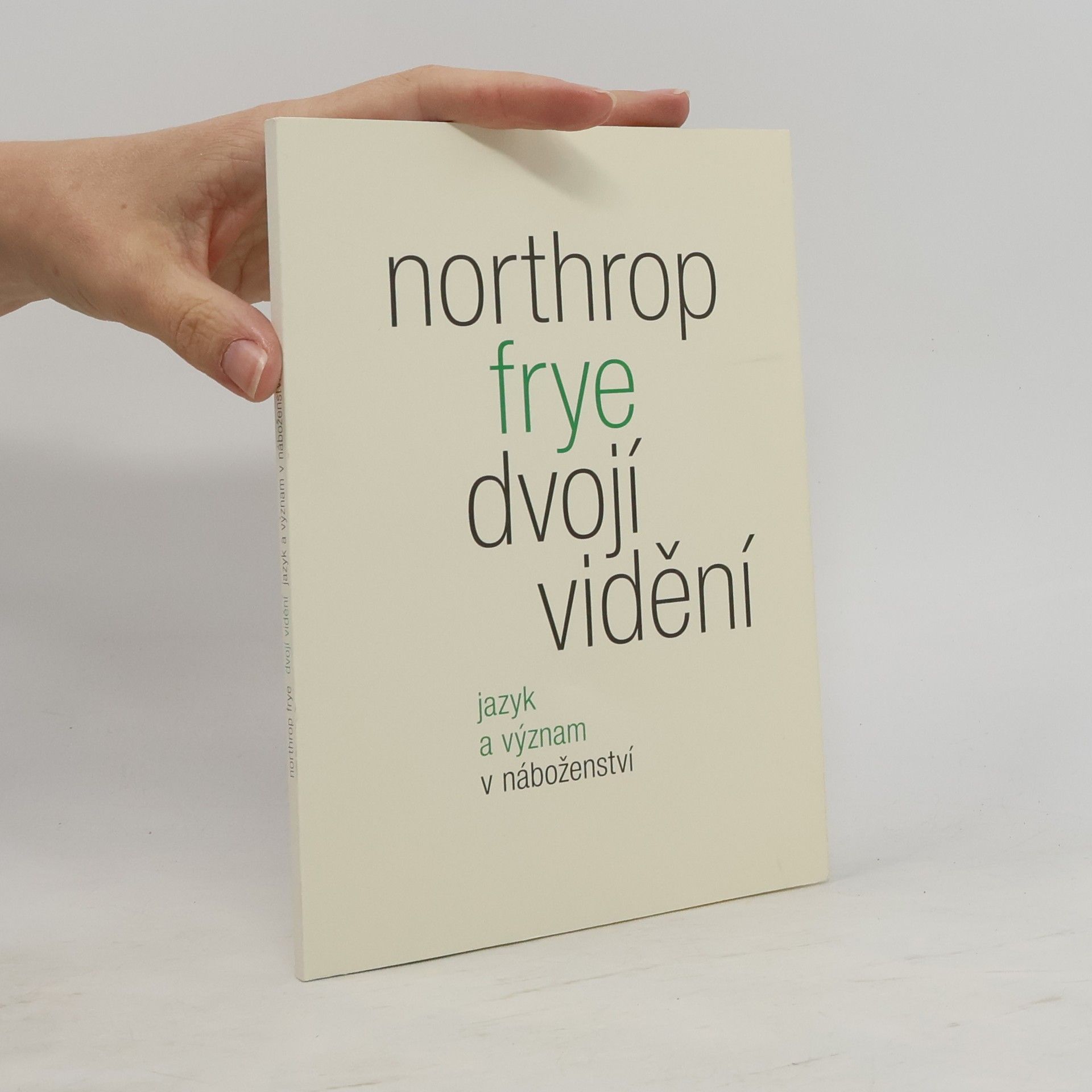 Northrop Frye Dvojí vidění. Jazyk a význam v náboženství