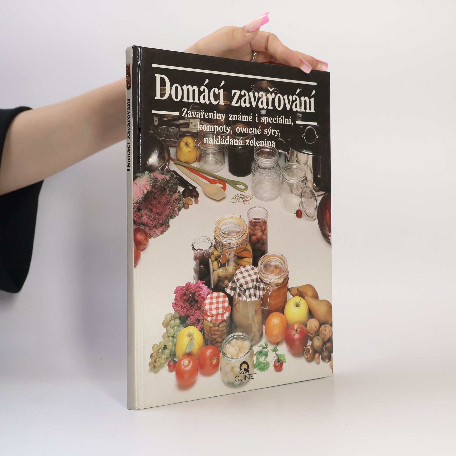 Julia Franck Domácí zavařování : známé a speciální zavařeniny, džemy, kompoty, ovocné sýry, nakládaná zelenina