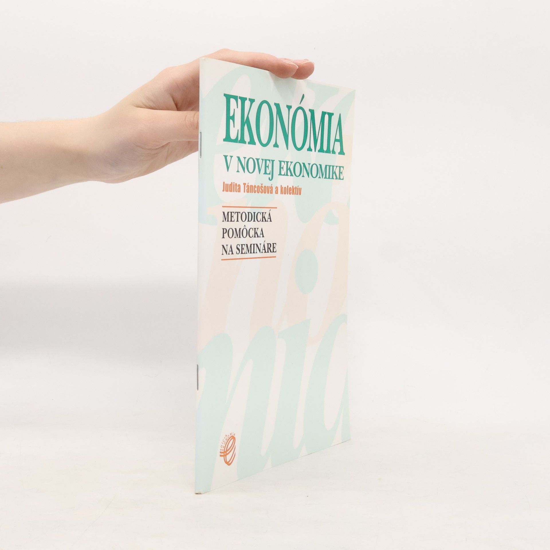 Táncošová Judita Ekonómia v novej ekonomike : metodická pomôcka na semináre