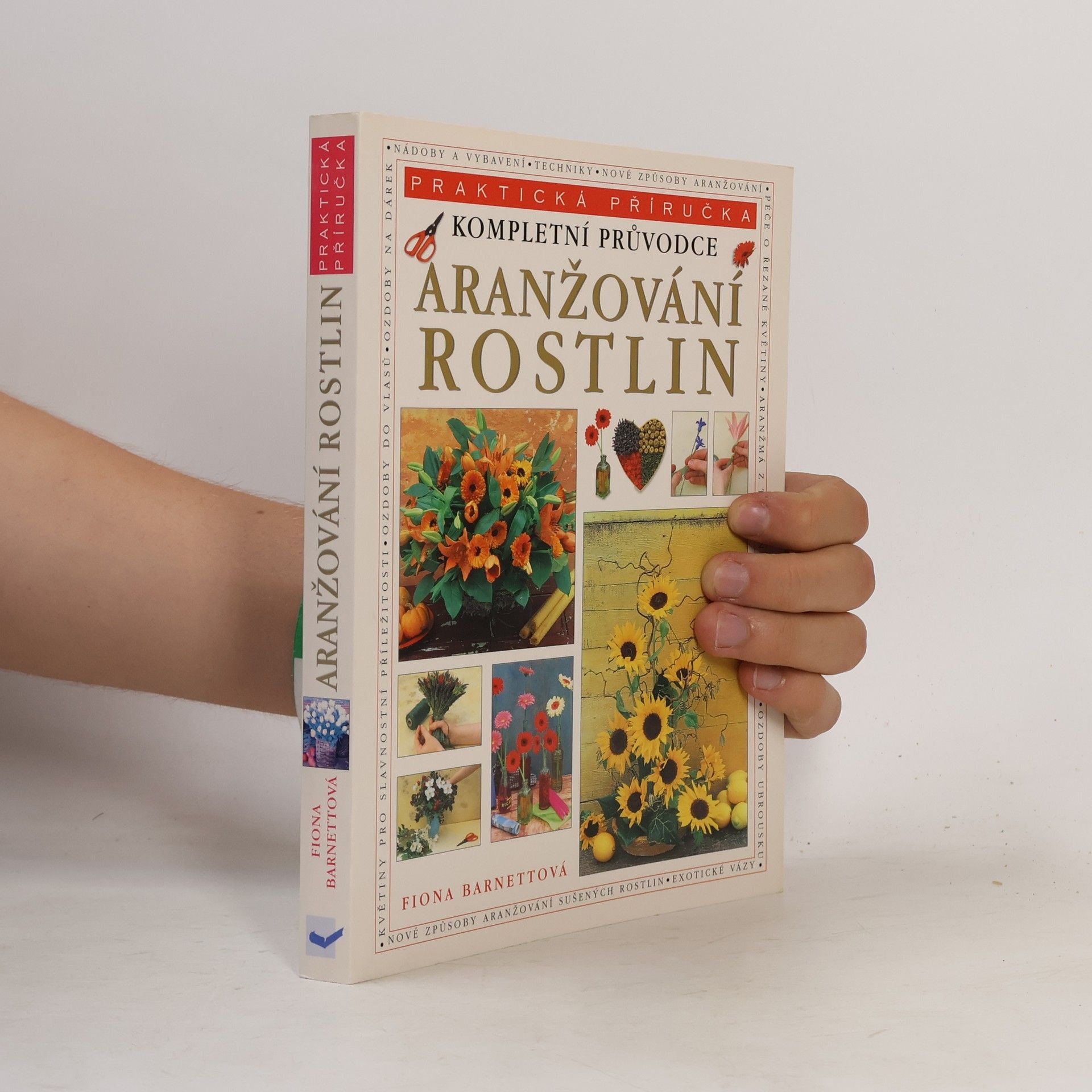 Kolektiv autorů Kompletní průvodce aranžování rostlin