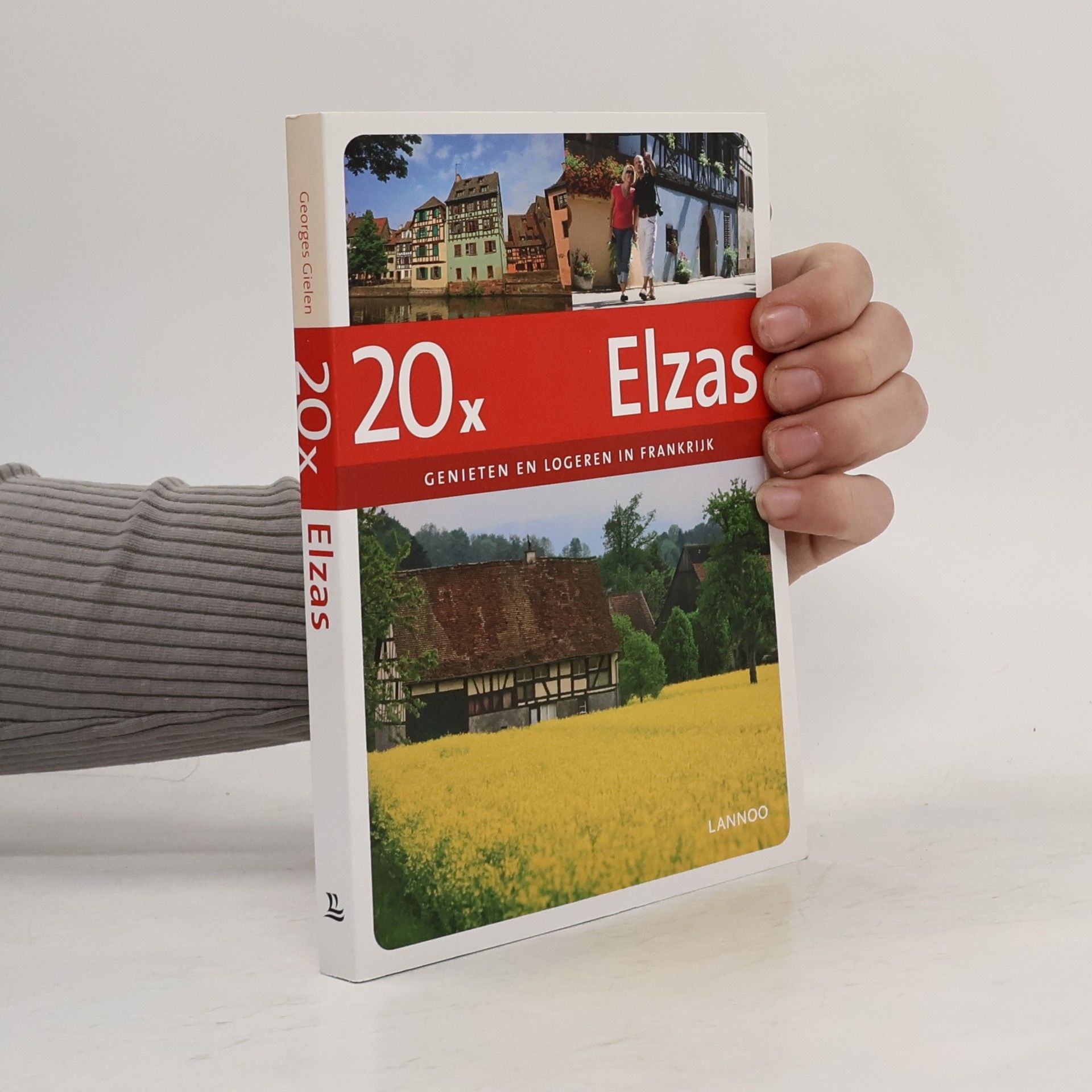 Georges Gielen 20 x gidsen: 20 x logeren & genieten in de Elzas
