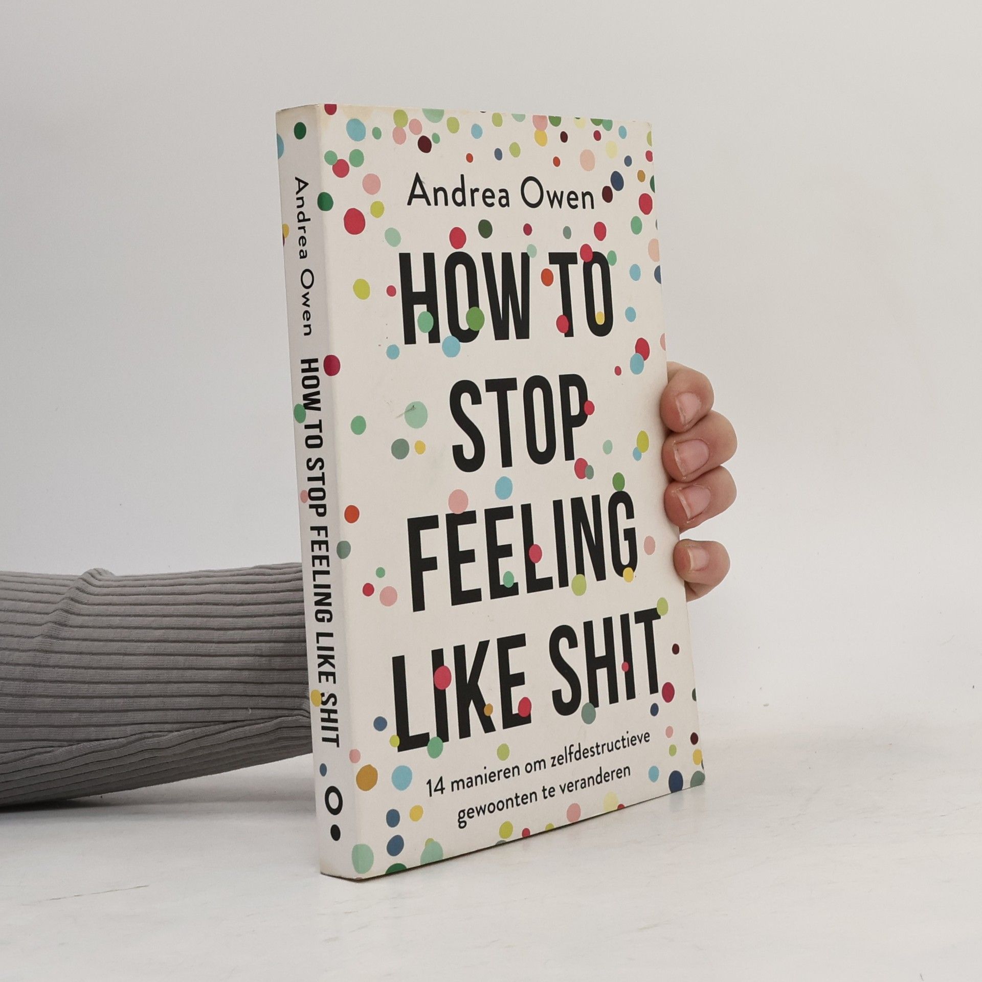 Andrea Owen How to Stop Feeling Like Shit