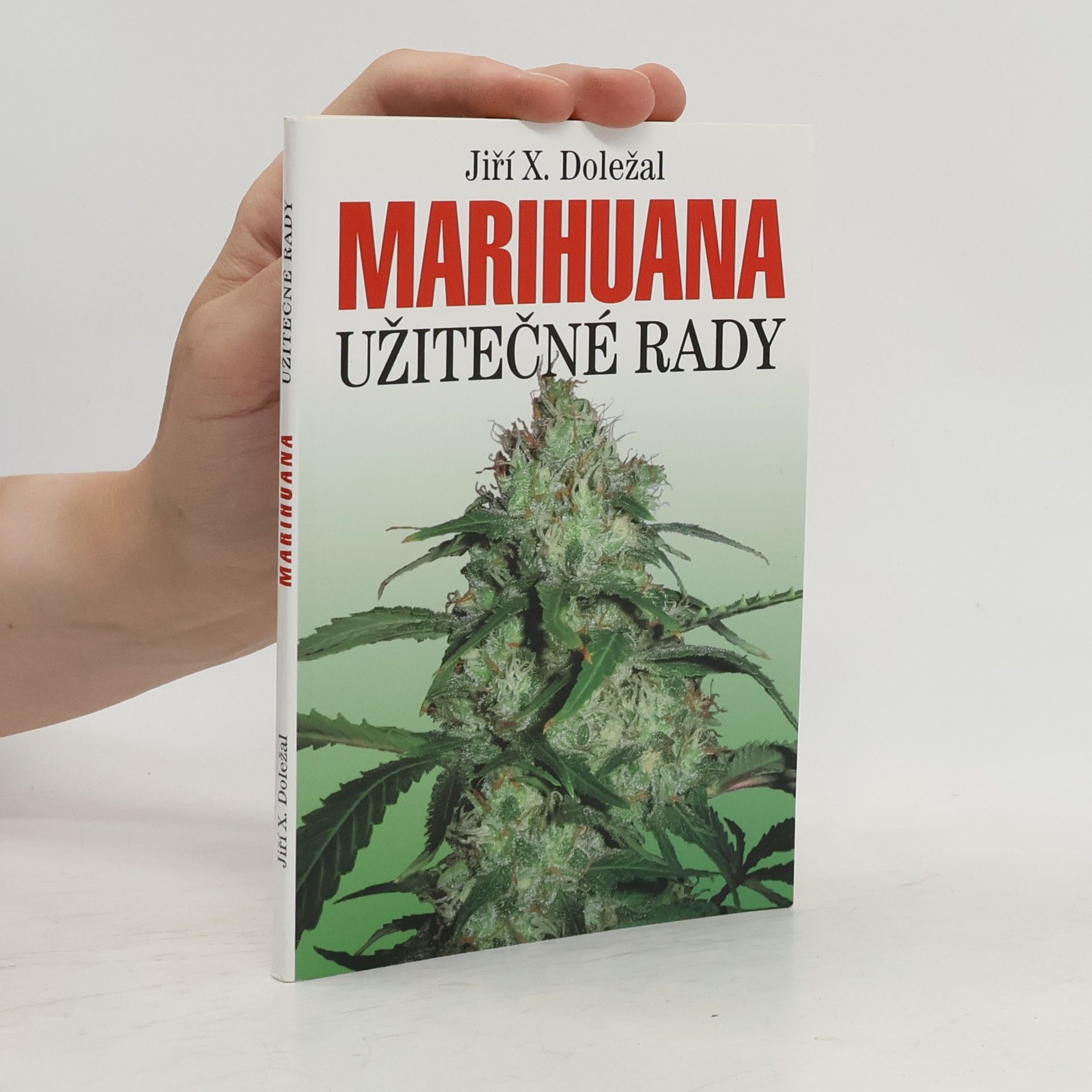 Jiří X. Doležal Marihuana: Užitečné rady