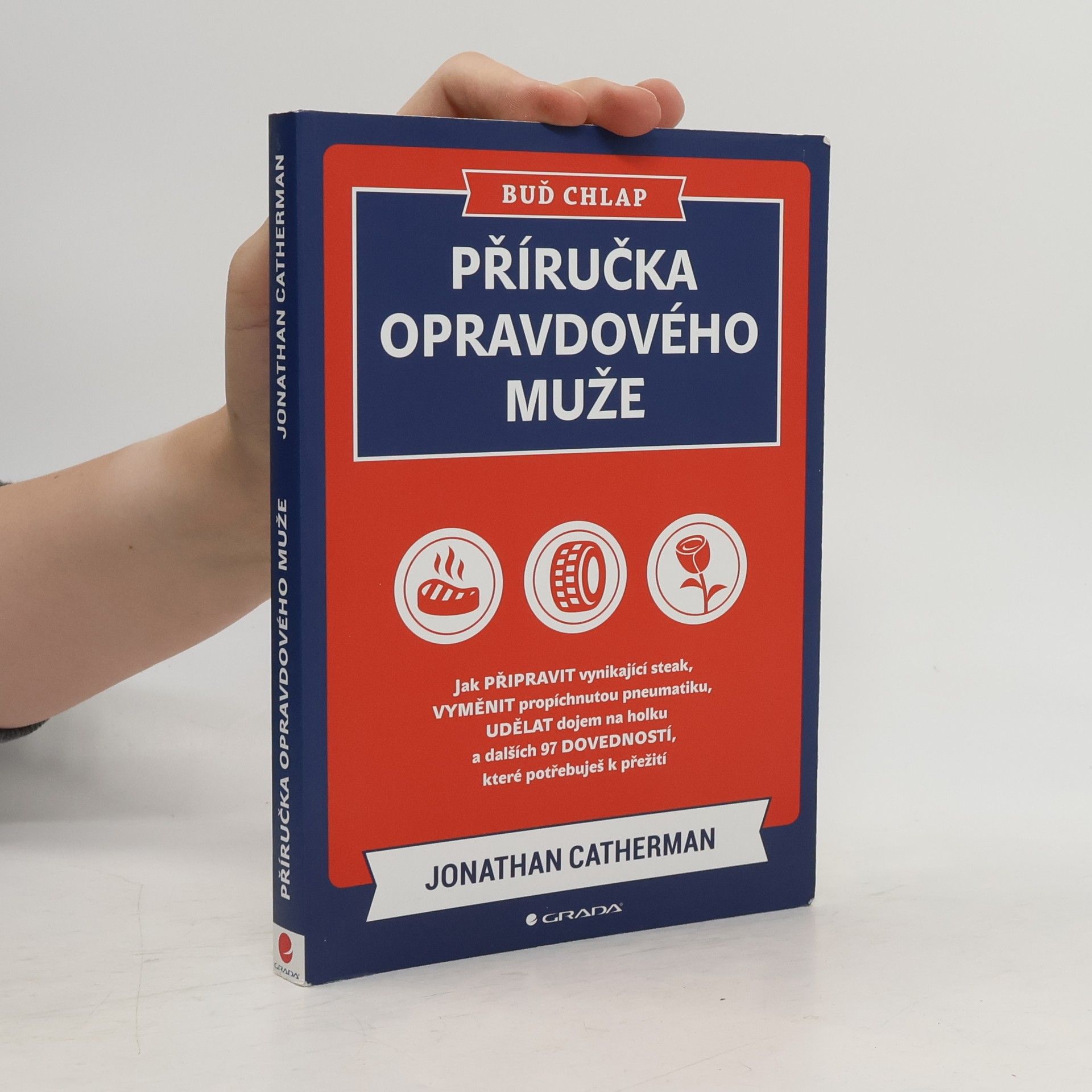 Jonathan Catherman Buď chlap. Příručka opravdového muže