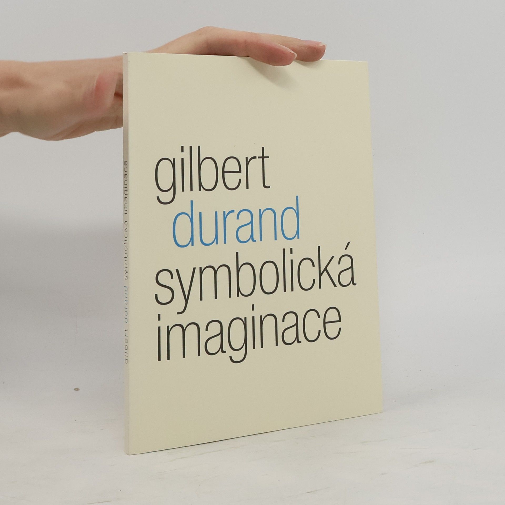 Gilbert Durand Symbolická imaginace