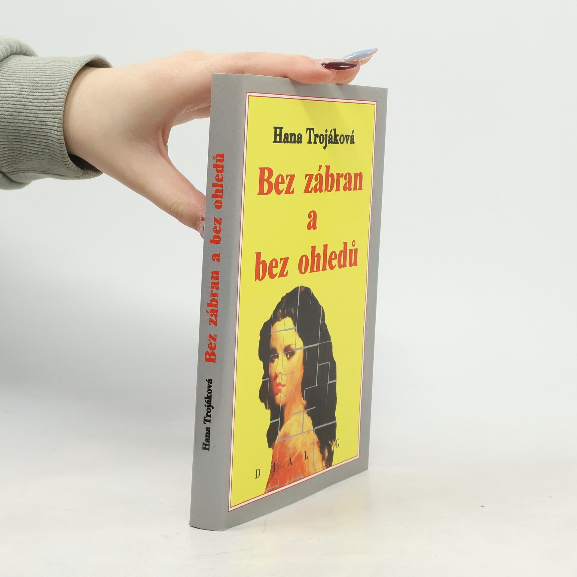 Hana Trojáková Bez zábran a bez ohledů