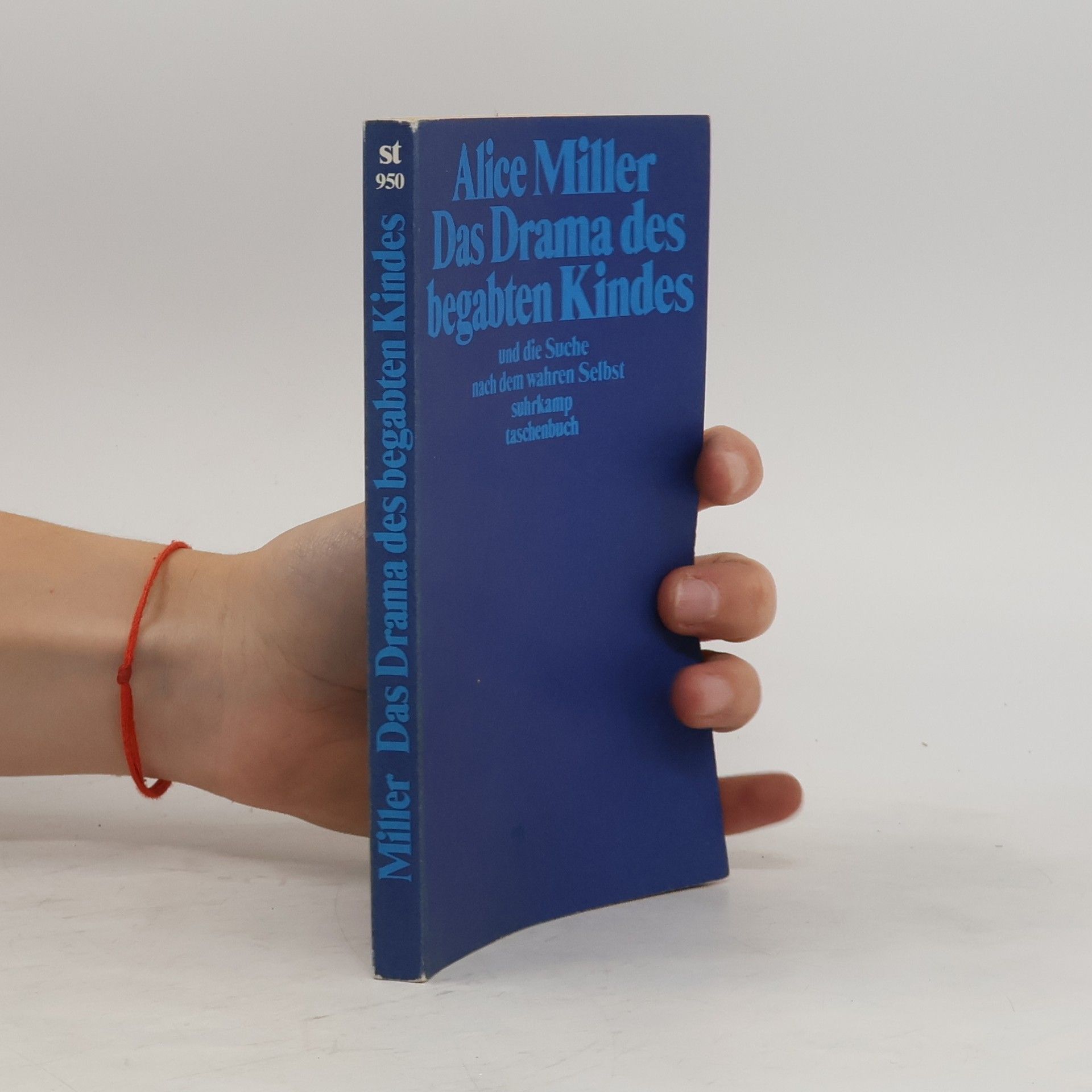 Alice Miller Das Drama des begabten Kindes und die Suche nach dem wahren Selbst