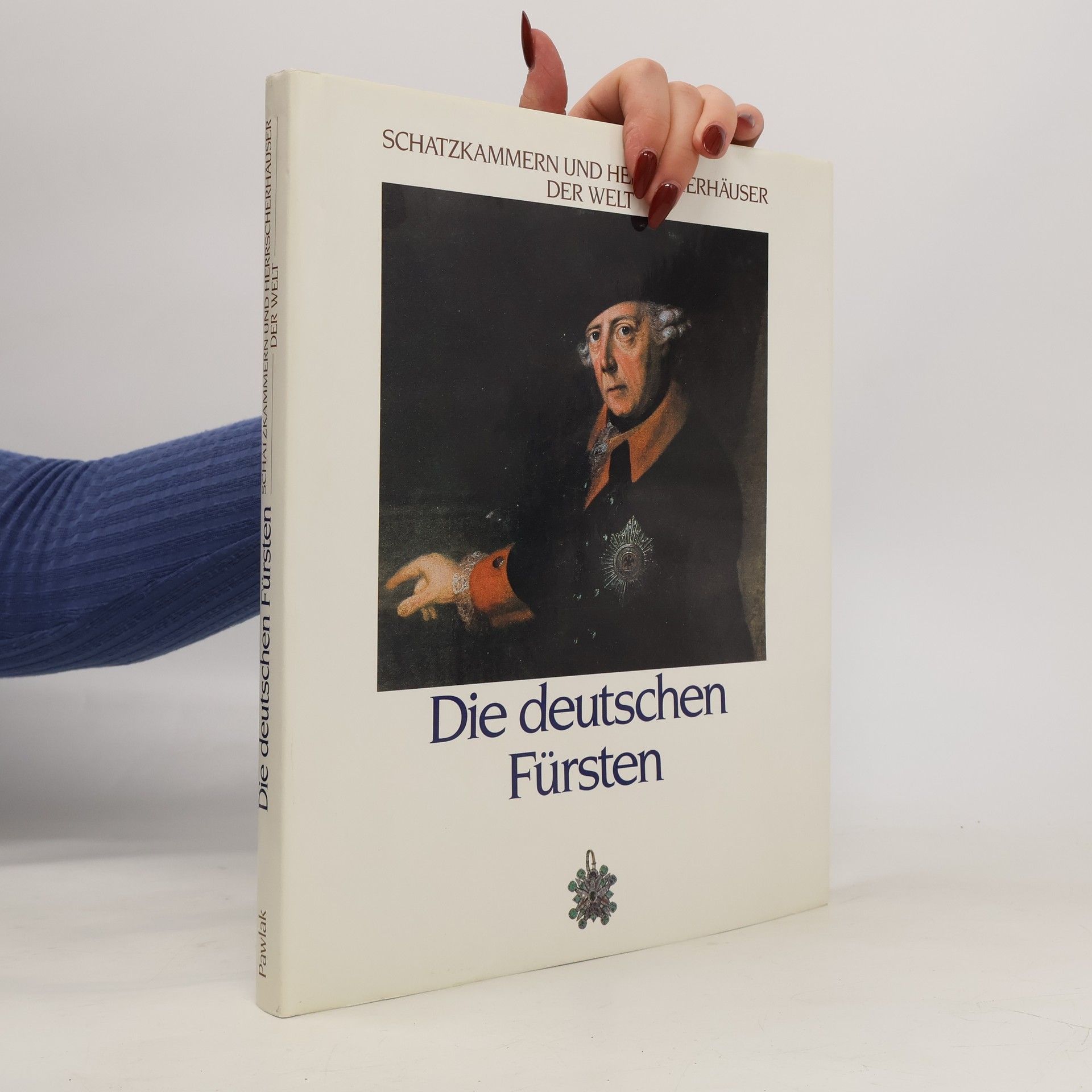 Frederic V. Grunfeld Die deutschen Fürsten
