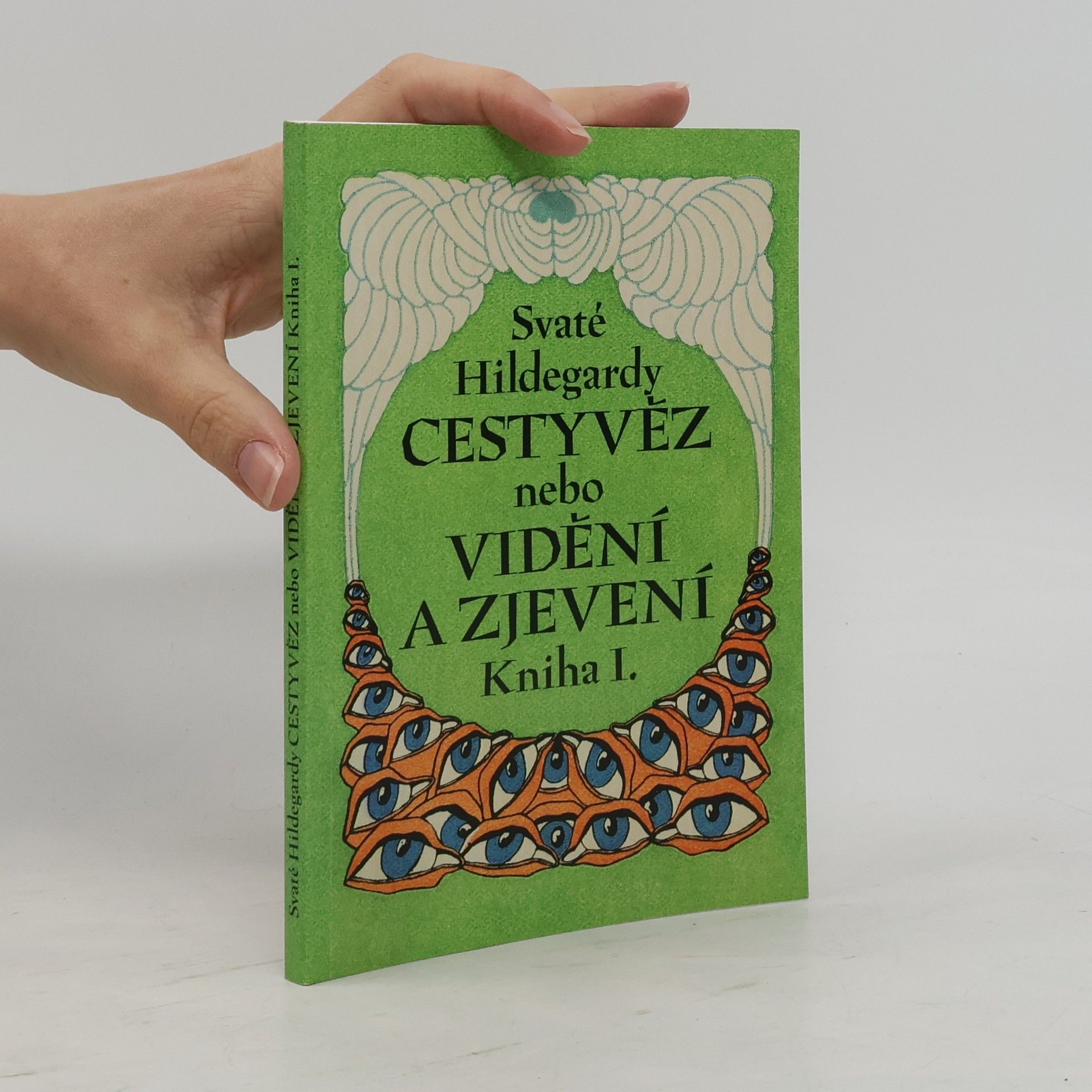 Hildegarda z. Bingenu Svaté Hildegardy Cestyvěz nebo Vidění a zjevení. Kniha I.