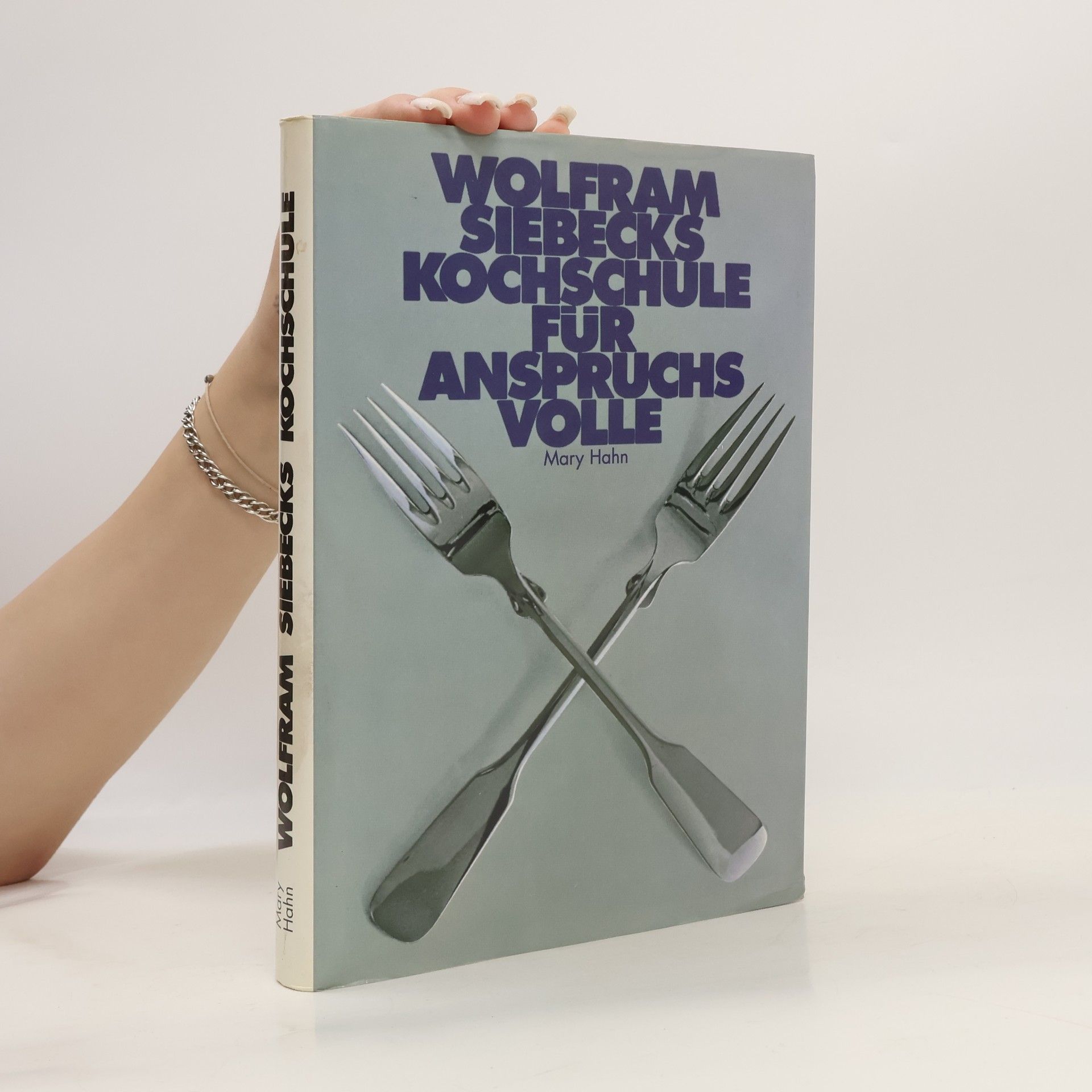 Barbara Siebeck Wolfram Siebecks Kochschule für Anspruchsvolle