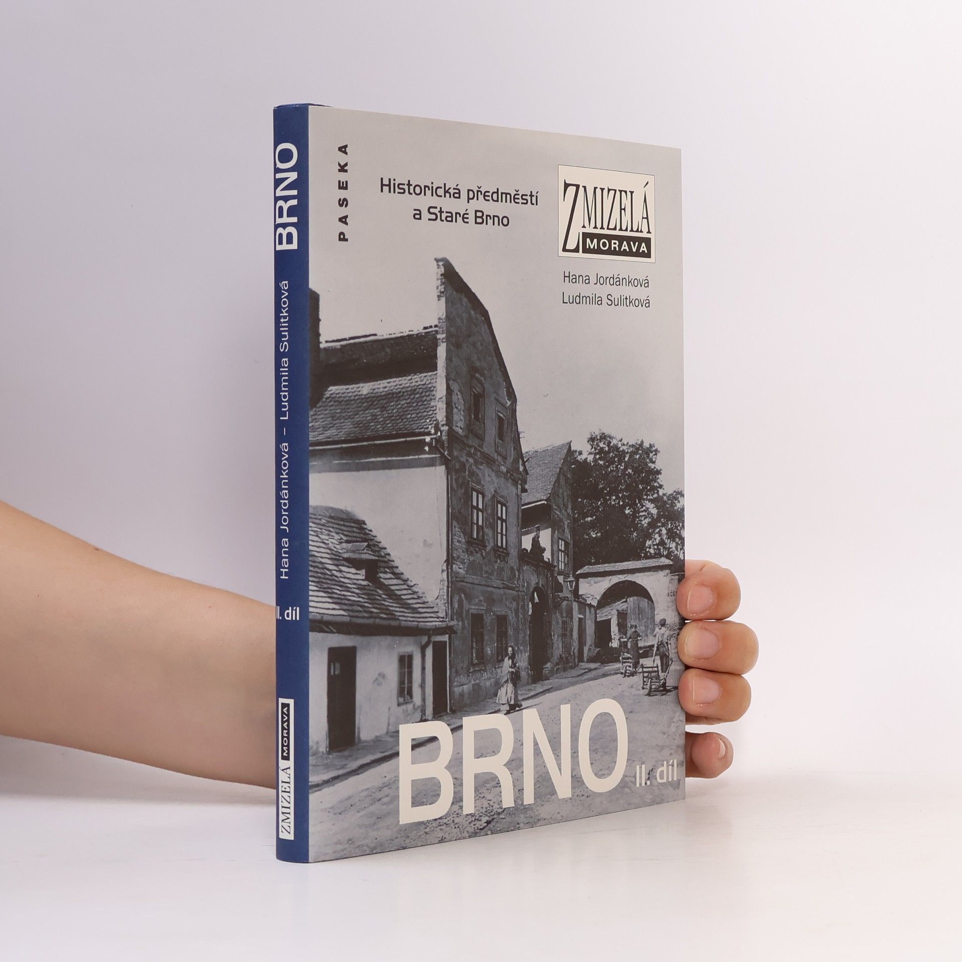 Hana Jordánková Brno II. díl: Historická předměstí a Staré Brno