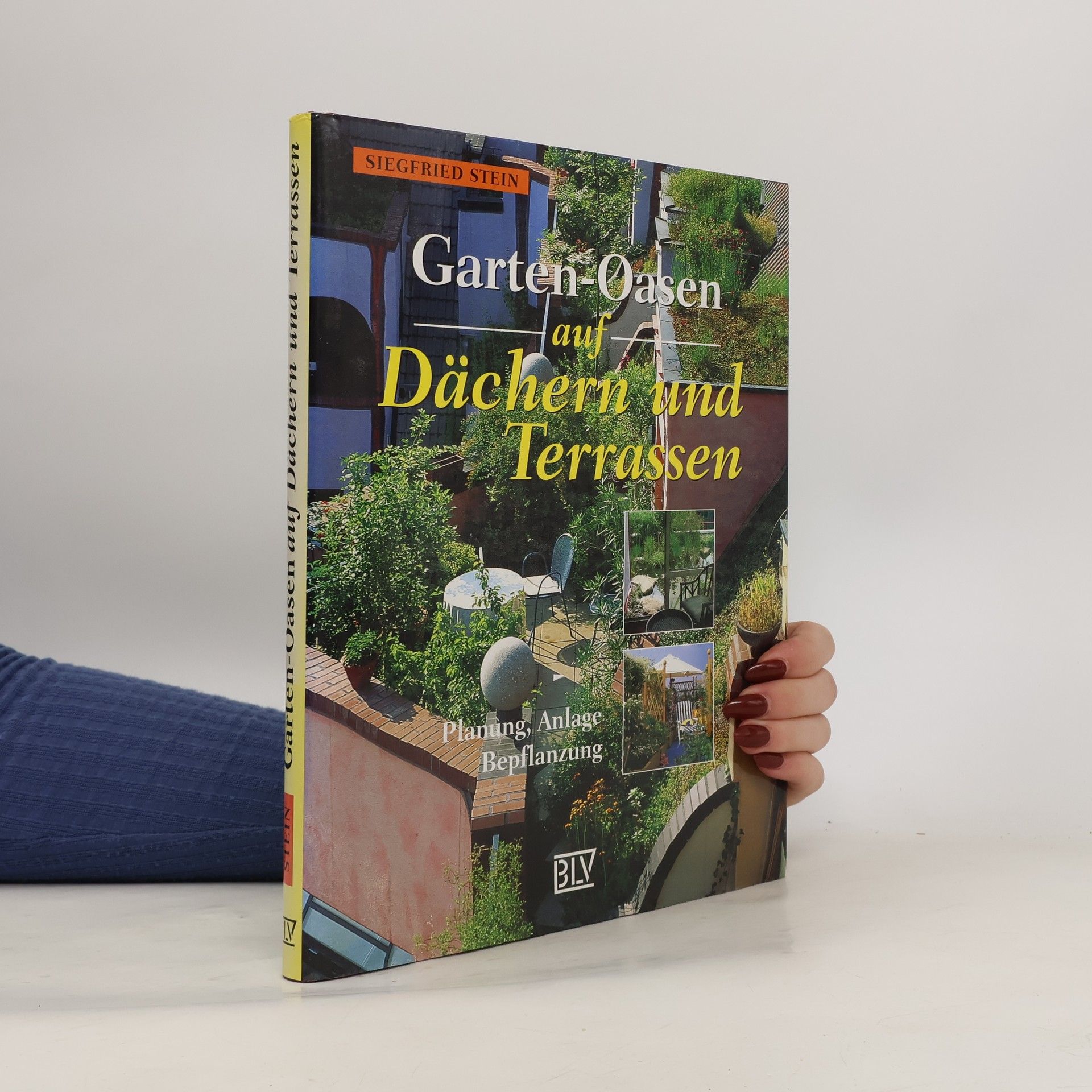 Siegfried Stein Garten-Oasen auf Dächern und Terrassen