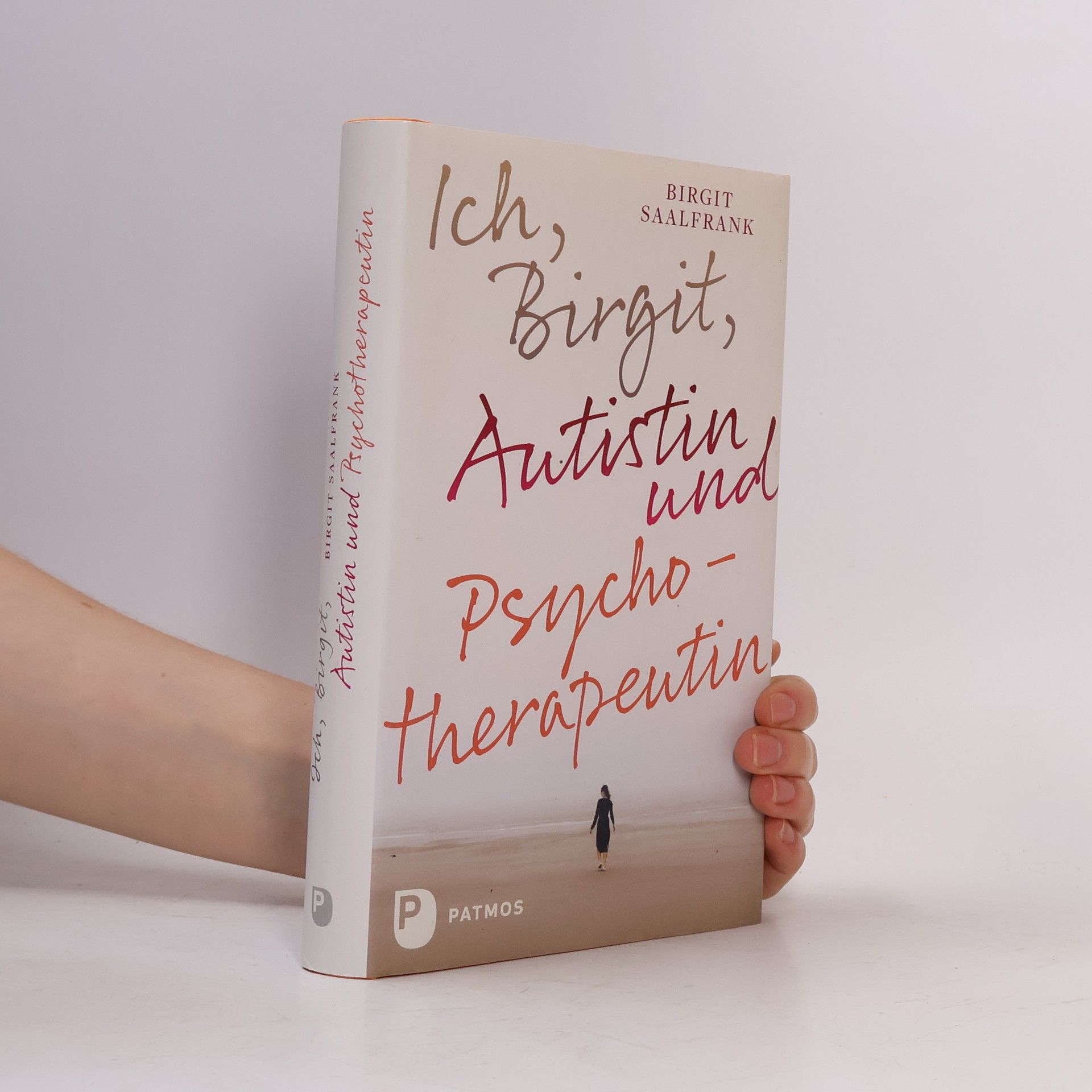 Birgit Saalfrank Ich, Birgit, Autistin und Psychotherapeutin