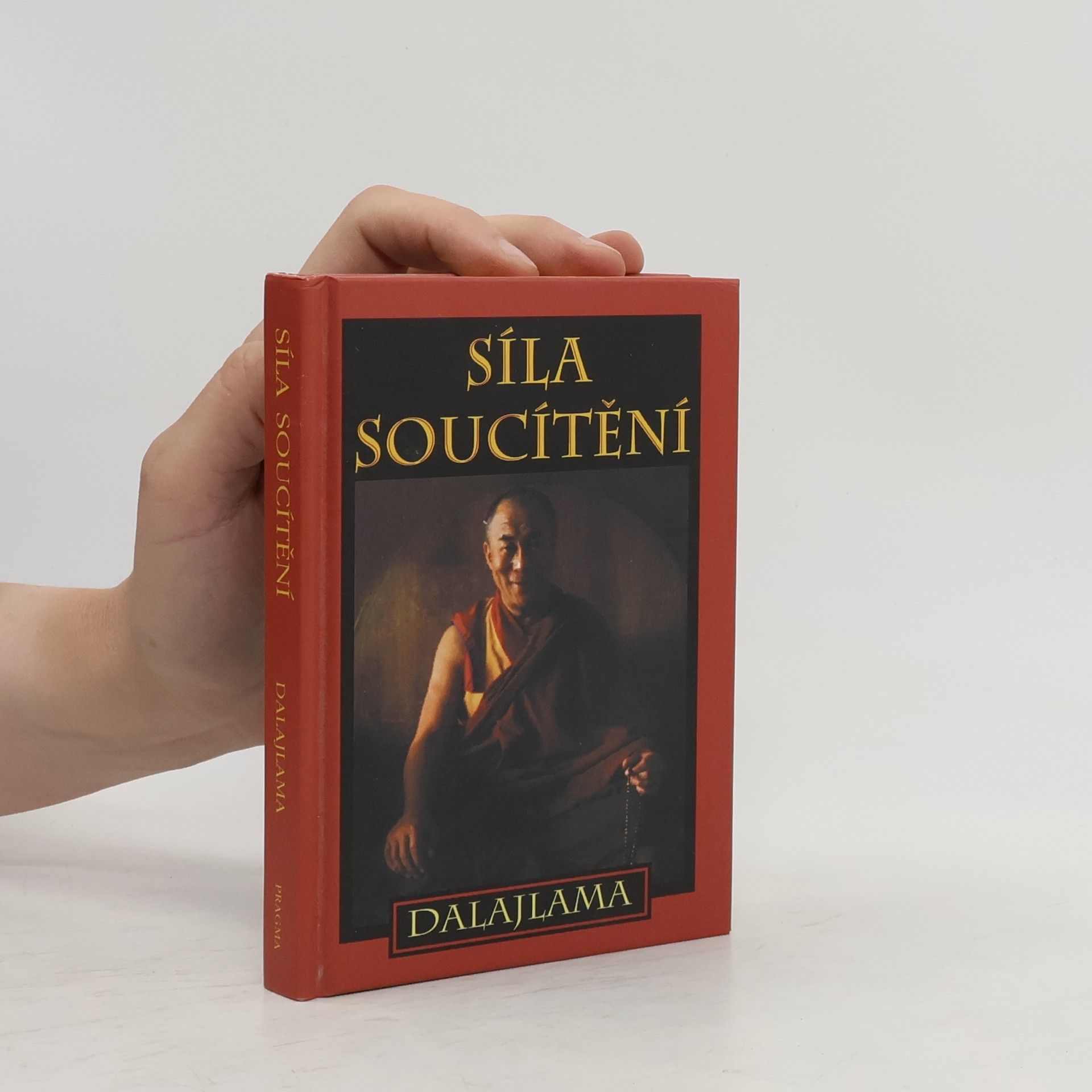 Dalai Lama XIV. Síla soucítění : sbírka přednášek Jeho Svatosti XIV. dalajlamy
