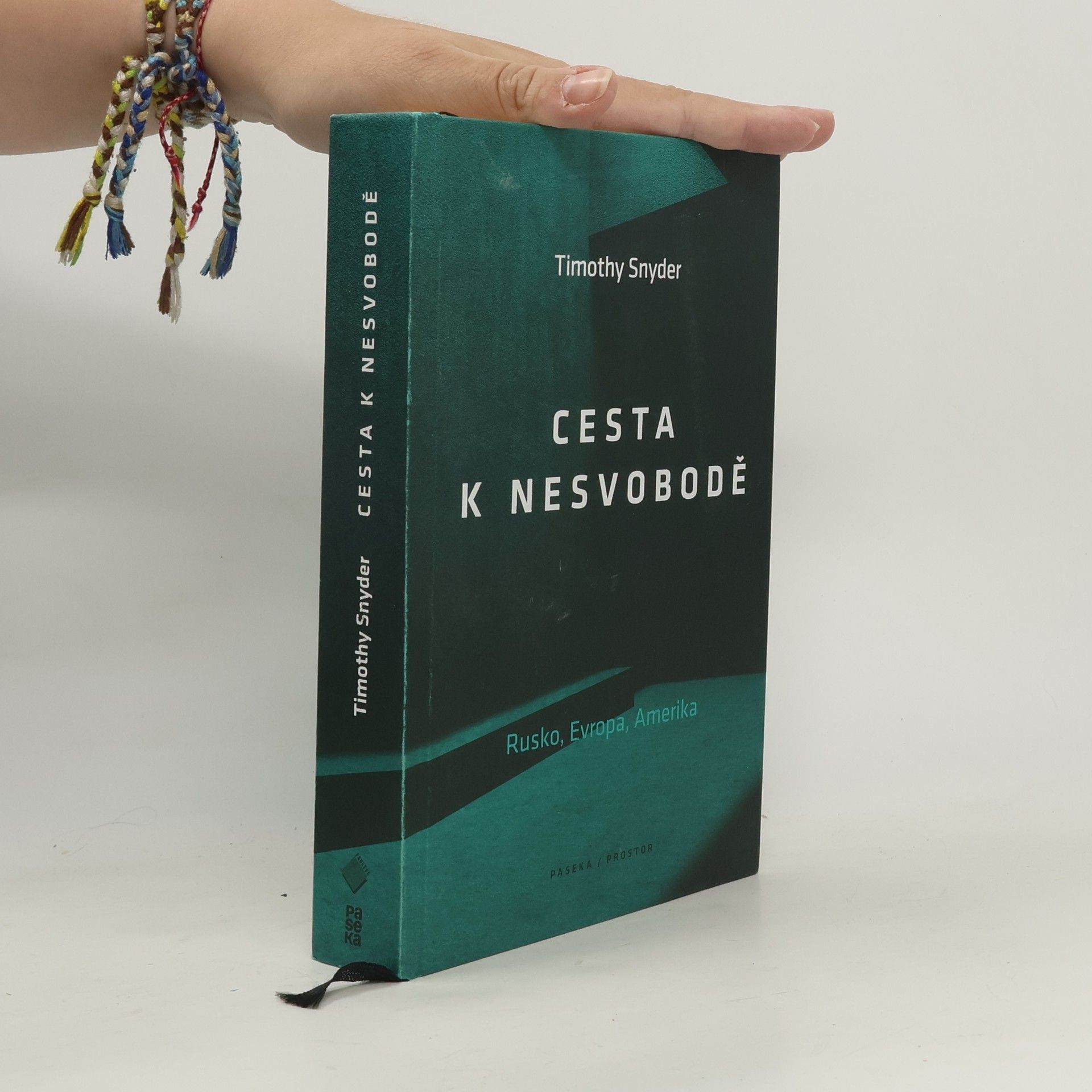 Timothy Snyder Cesta k nesvobodě : Rusko, Evropa, Amerika