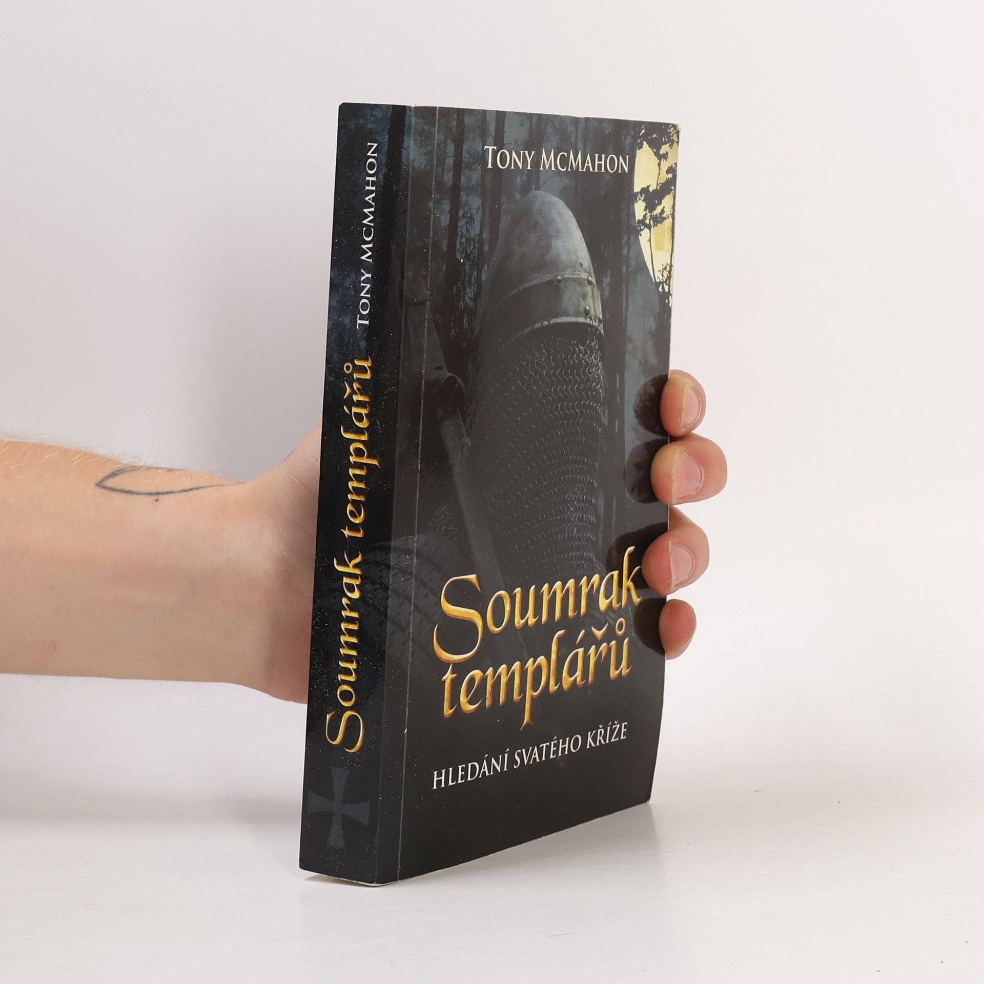 Tony McMahon Soumrak templářů. Hledání Svatého kříže