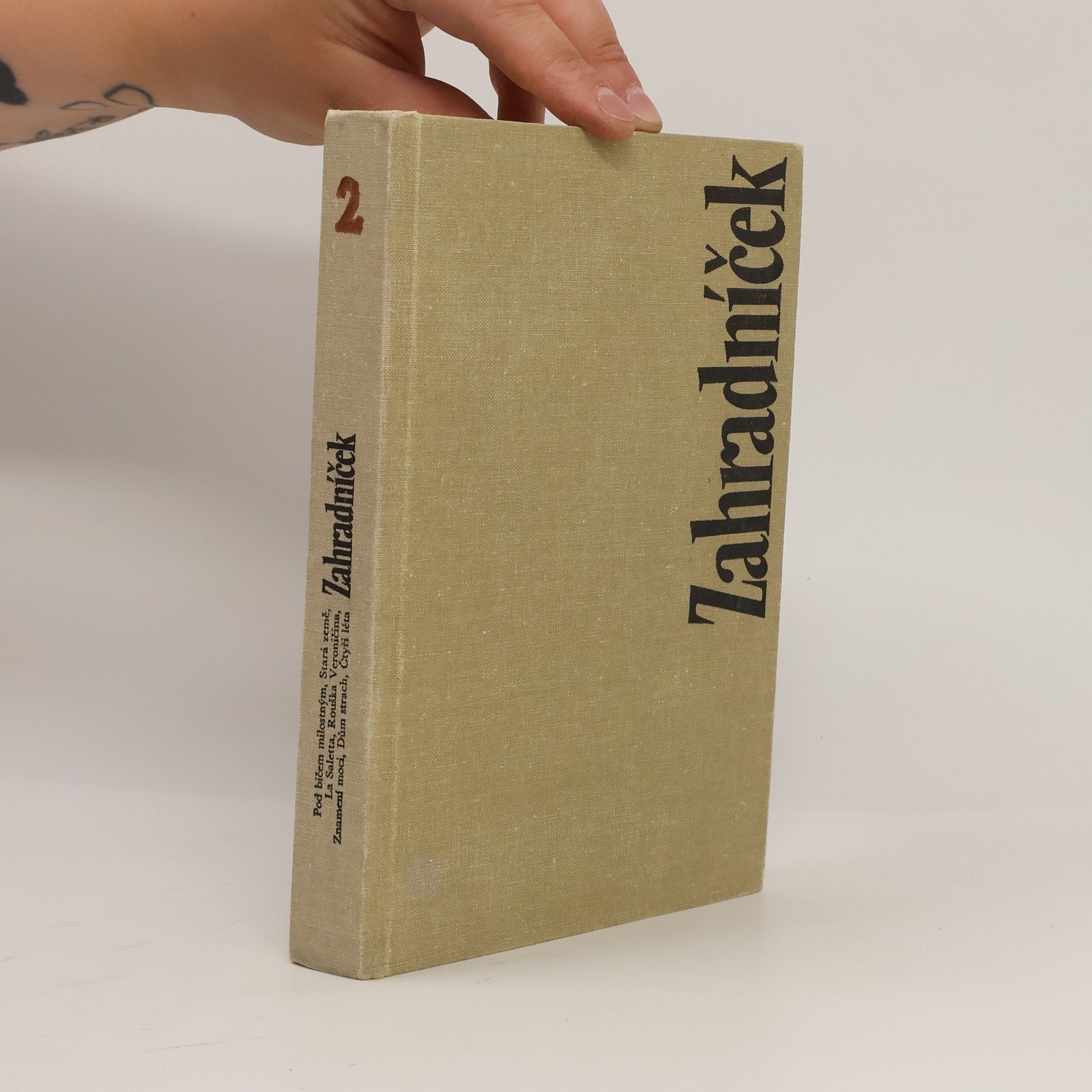 Jan Zahradníček Dílo II - Pod bičem milostným, Stará země, Rouška Veroničina, Saletta, Znamení moci, Dům Strach, Čtyři léta