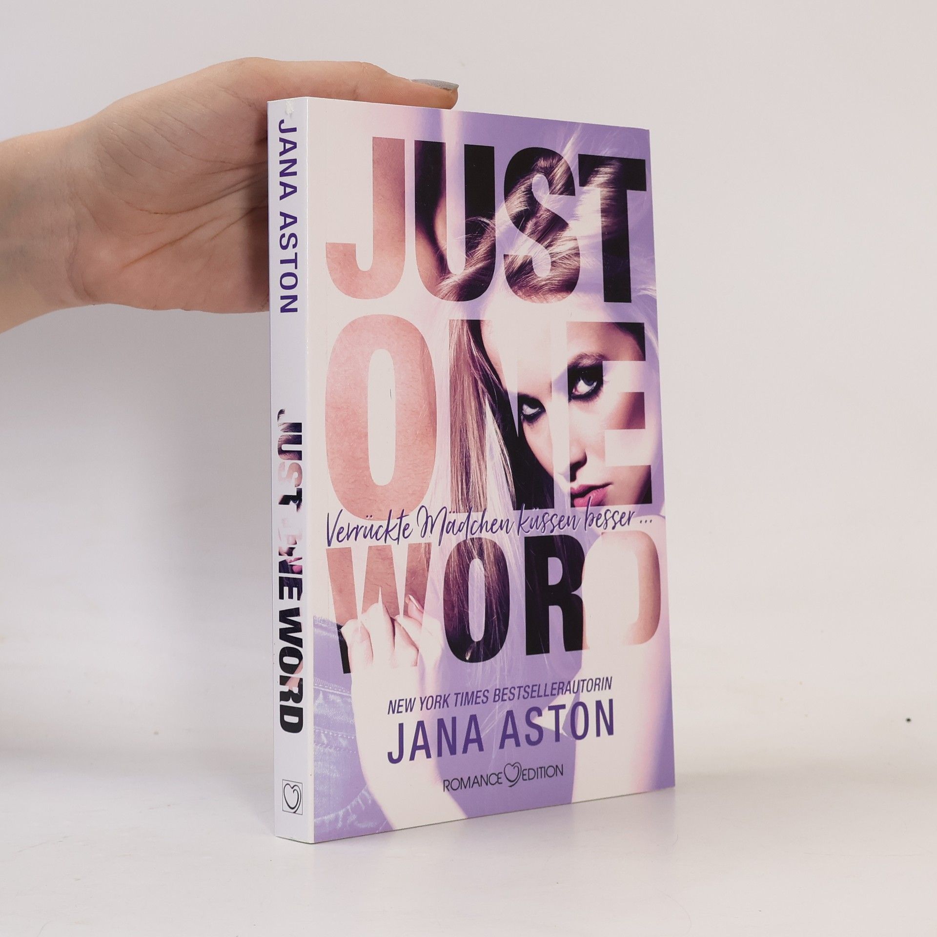 Jana Aston Just One Word: Verrückte Mädchen küssen besser
