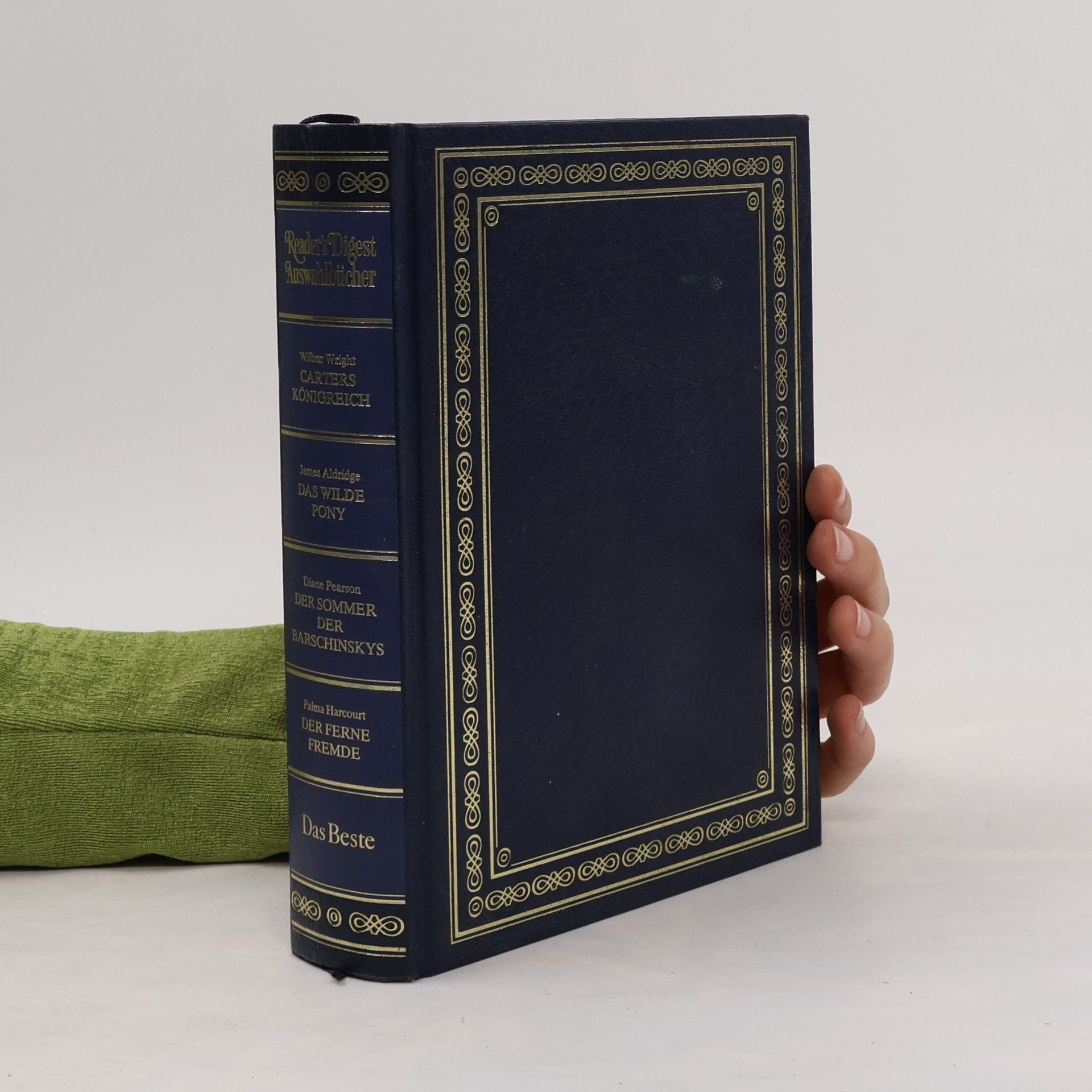 Autorenkollektiv Reader's Digest Auswahlbücher.Certers Königreich; Das Wilde Pony; Der Sommer der Barschinskys; Der ferne fremde