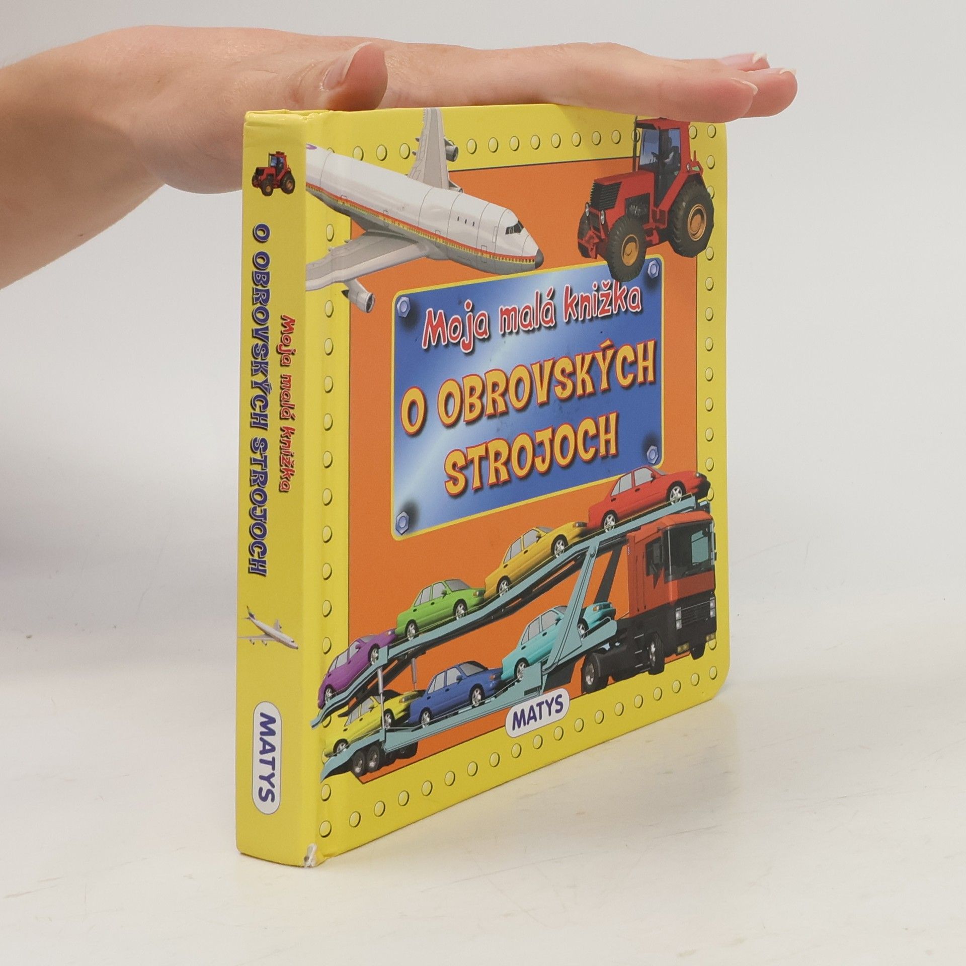 Various authors Moja malá knižka o obrovských strojoch