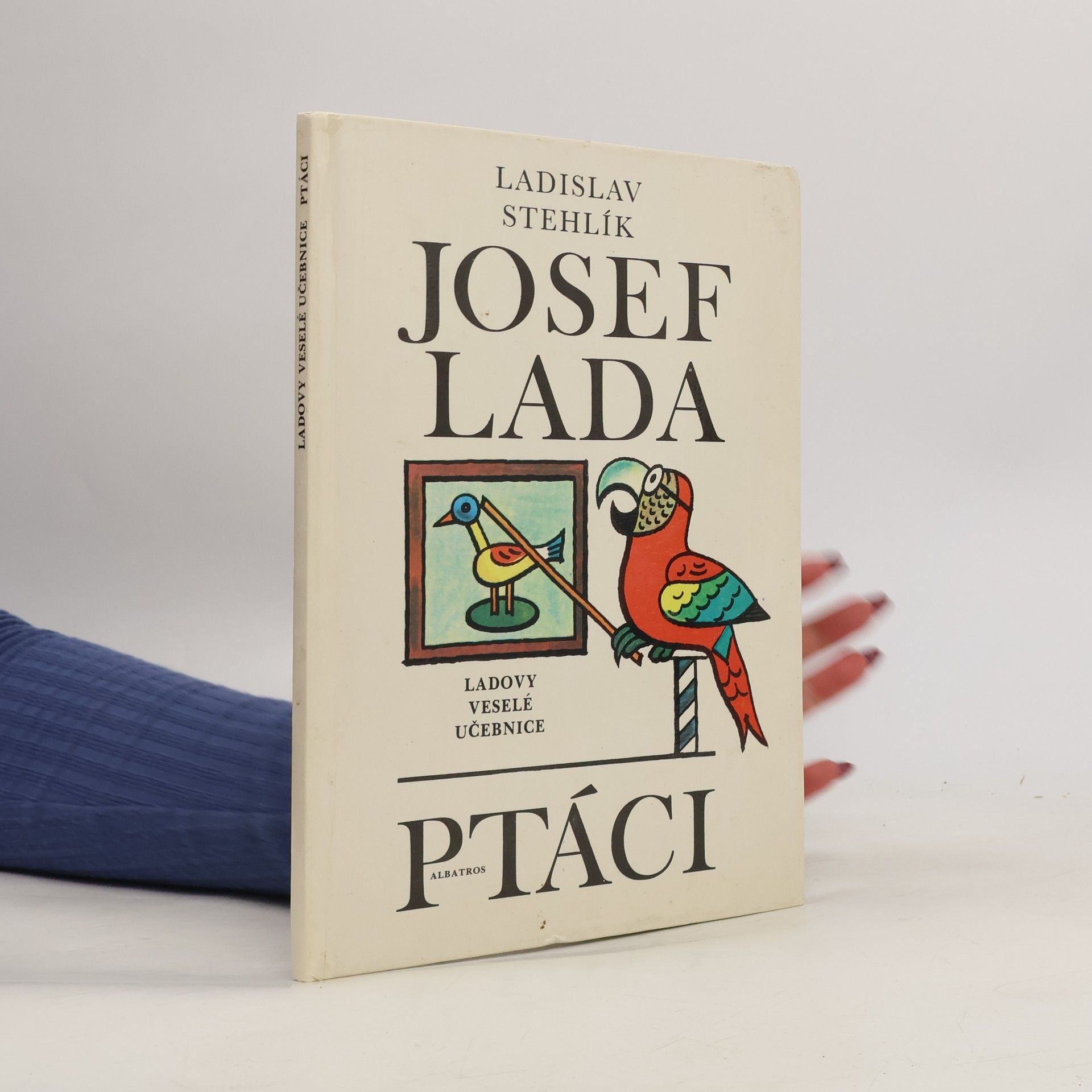 Ladislav Stehlík Ladovy veselé učebnice. Ptáci