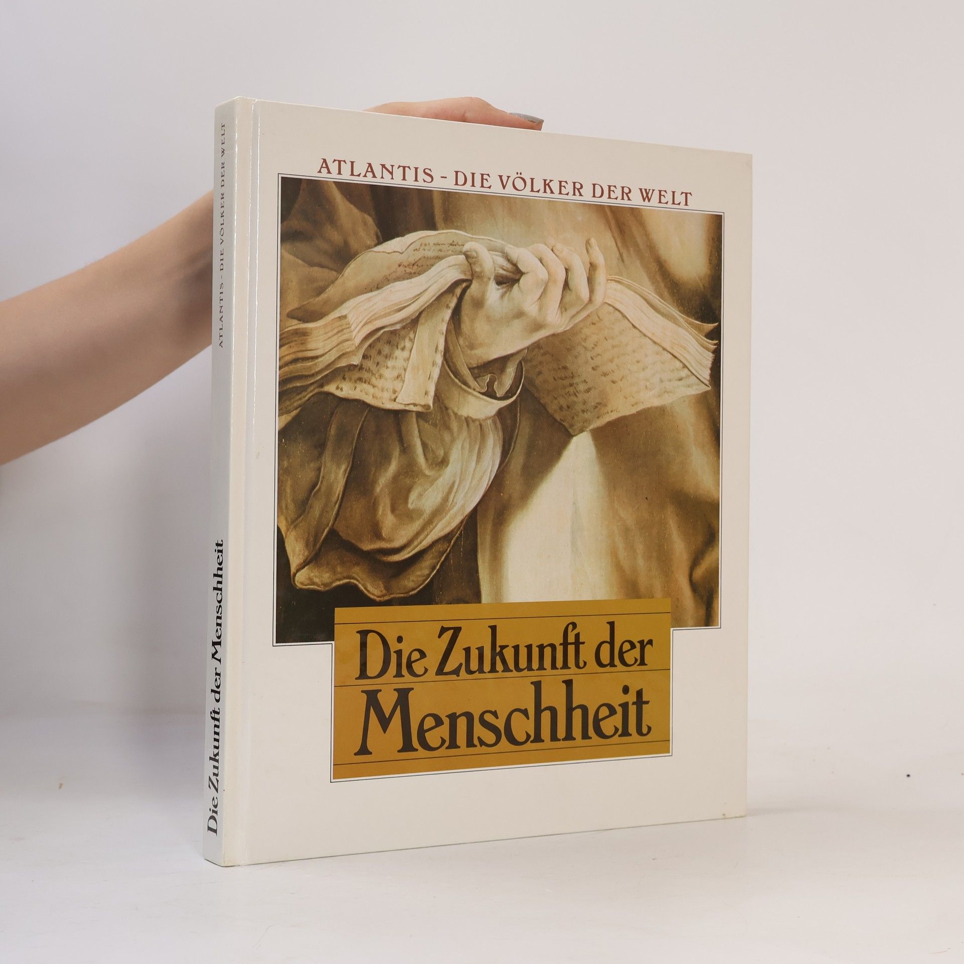 Various authors Atlantis - Die Völker der Welt. Die Zukunft der Menschheit