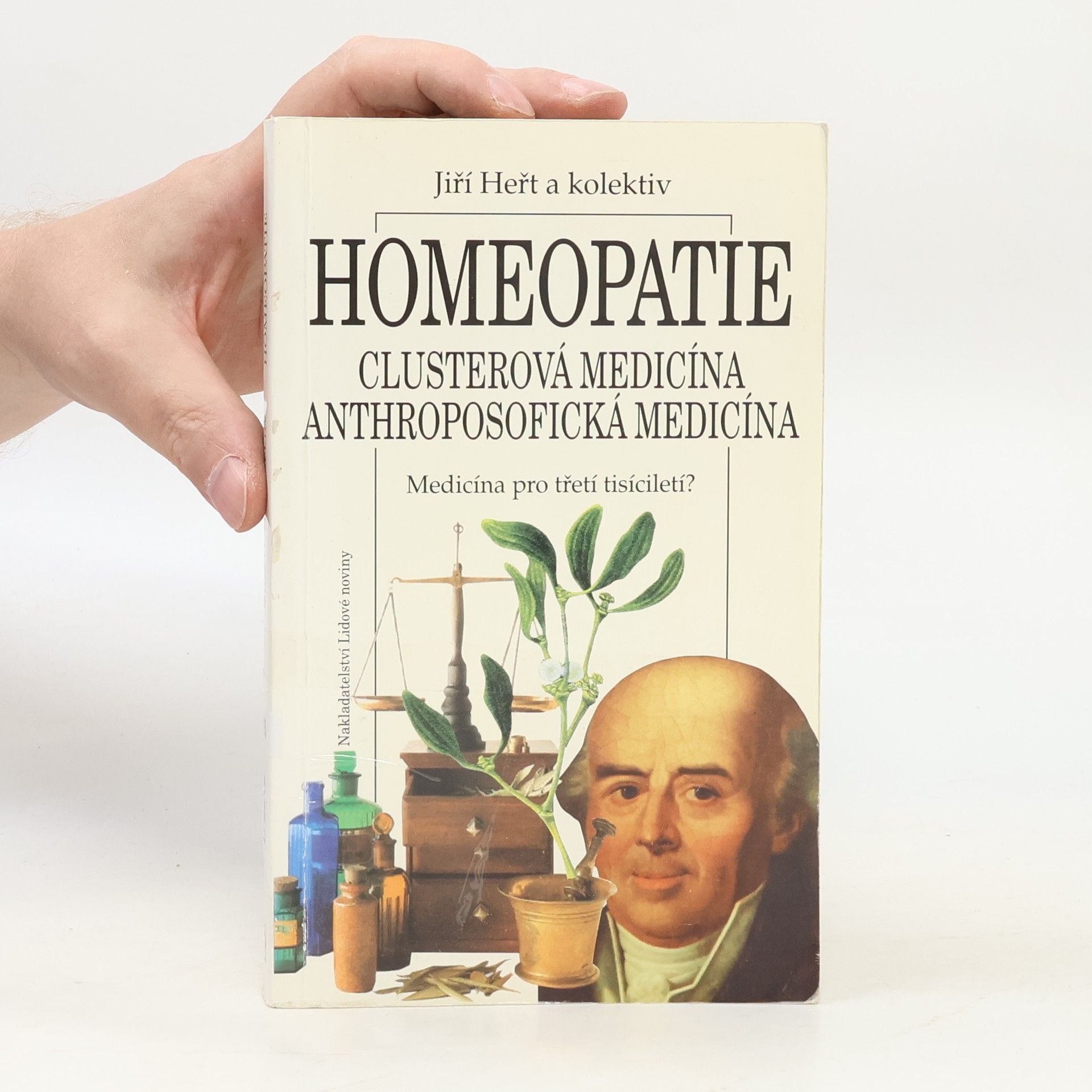 Jiří Heřt Homeopatie: Clusterová medicína, anthroposofická medicína: Medicína pro třetí tisíciletí?