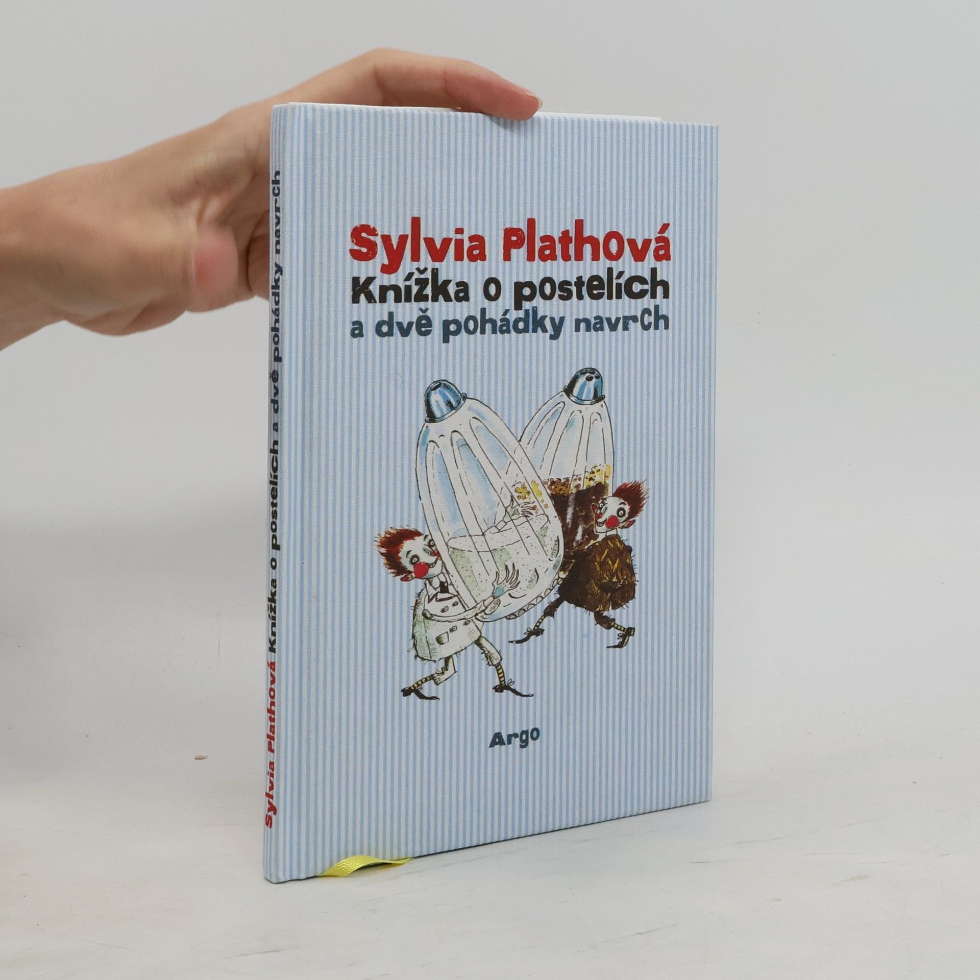 Sylvia Plath Knížka o postelích a dvě pohádky navrch