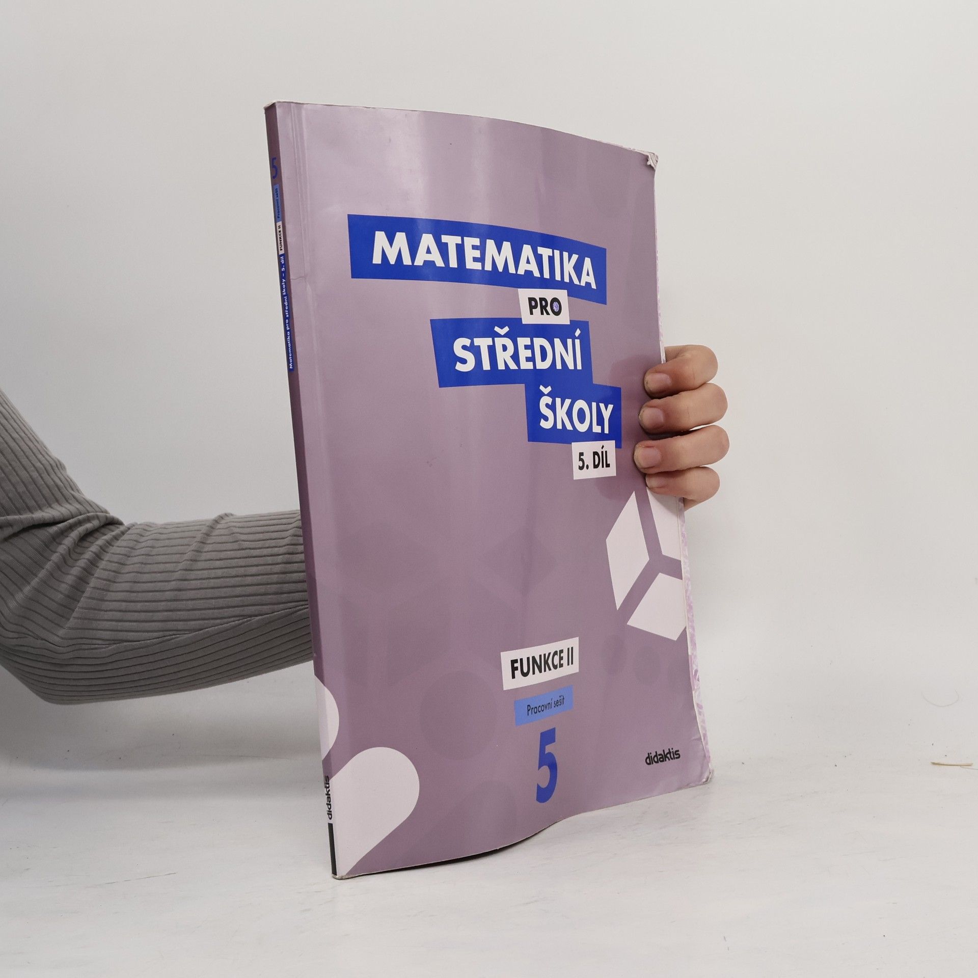 Čeněk Kodejška Matematika pro střední školy. 5. díl, Funkce II. Pracovní sešit