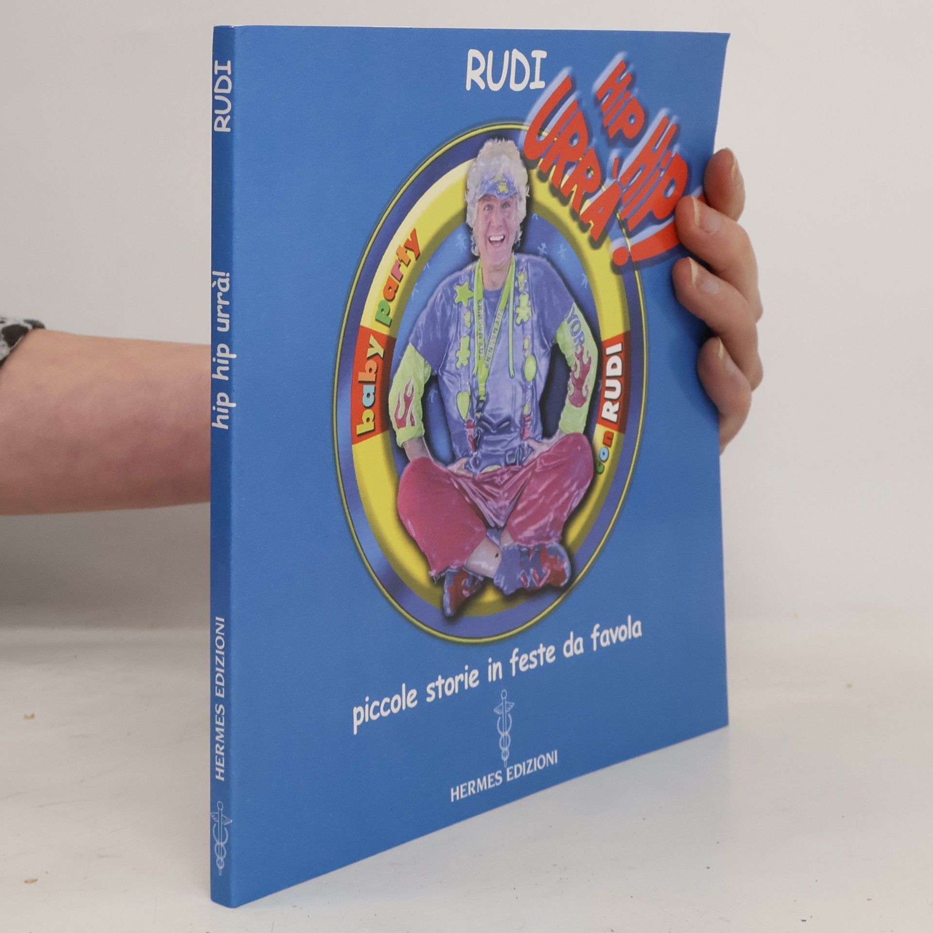 Rudi Hip hip urrà! Piccole storie in feste da favola